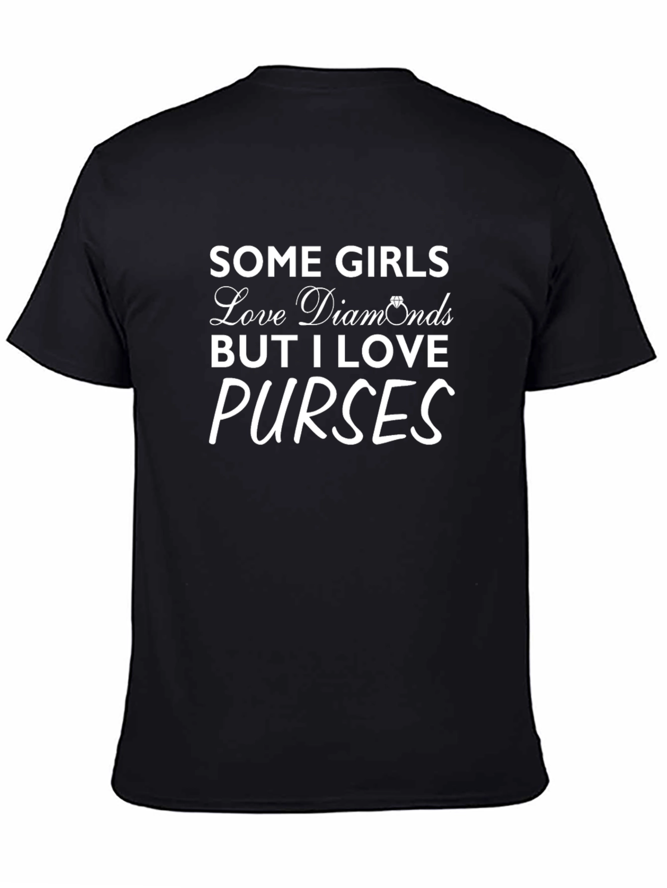 Some Girls Love Diamonds Purses Graphic T-Shirt