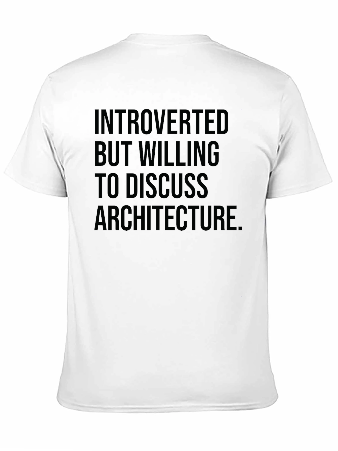 Introverted Architect T-Shirt: Discuss Architecture