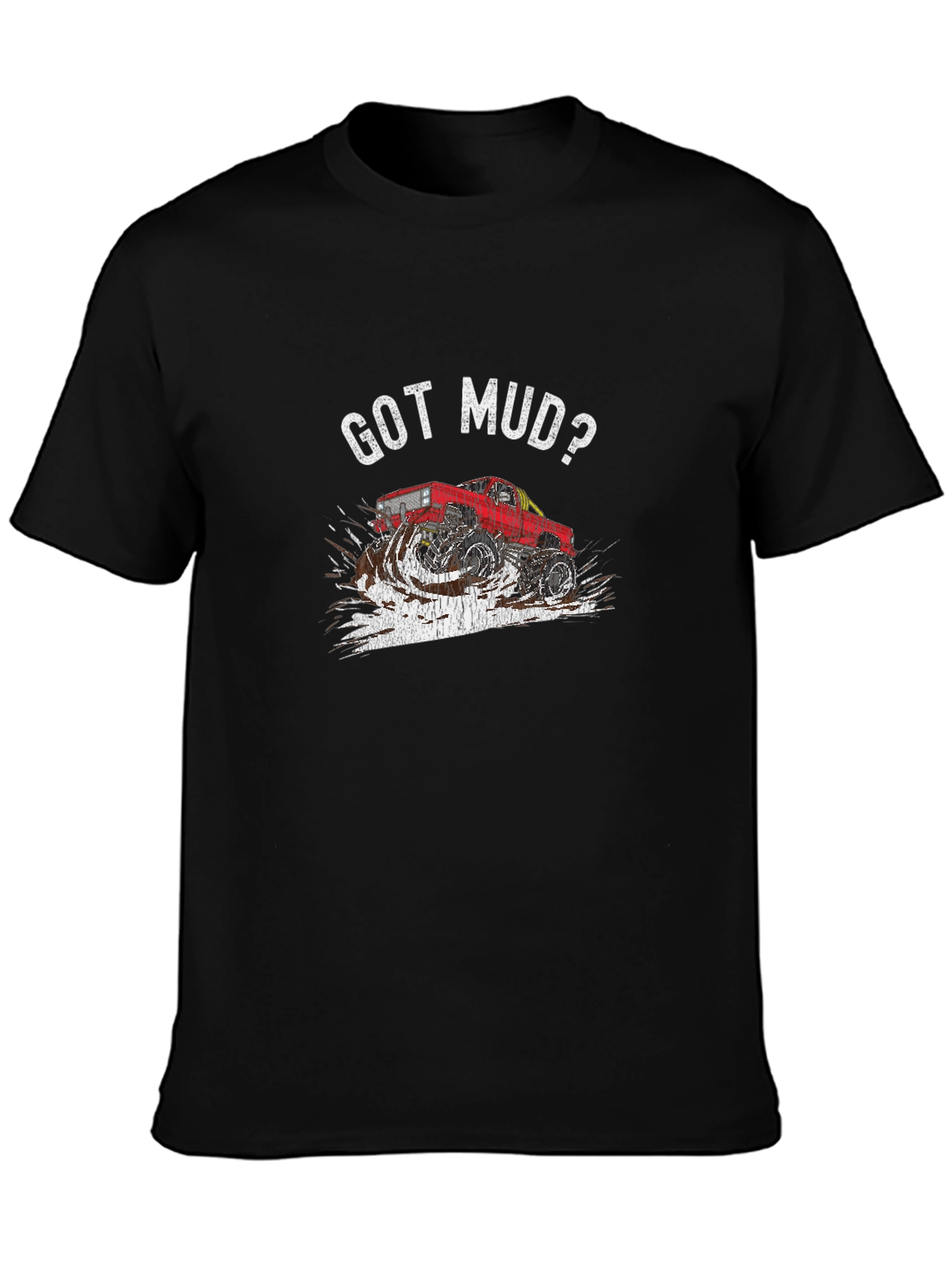 Got Mud? Off-Road Monster Truck T-Shirt