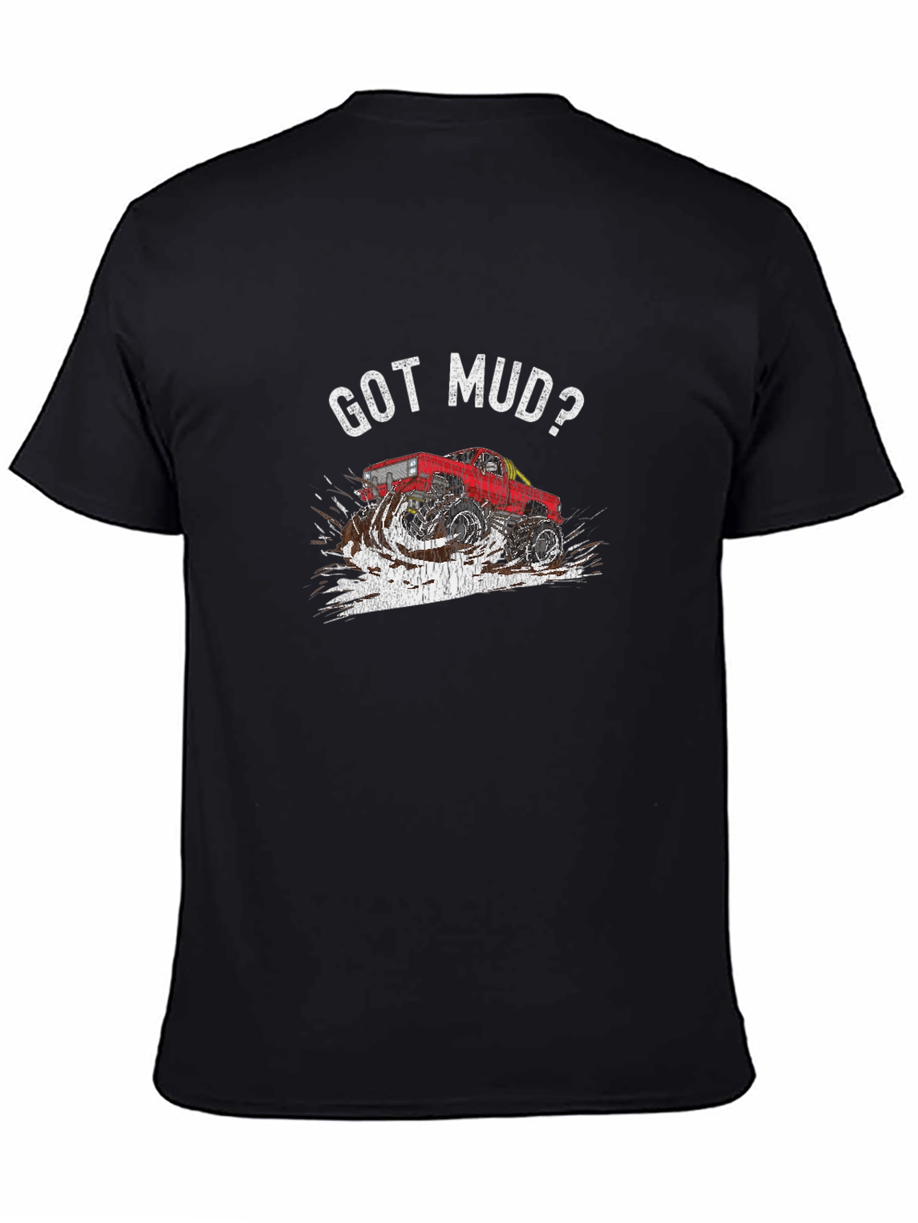 Got Mud? Off-Road Monster Truck T-Shirt