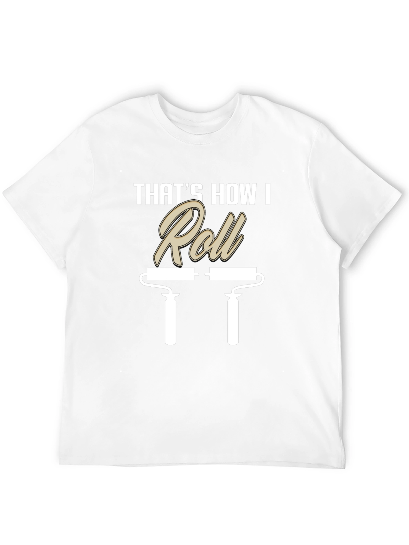 Thats How I Roll Painting T-Shirt