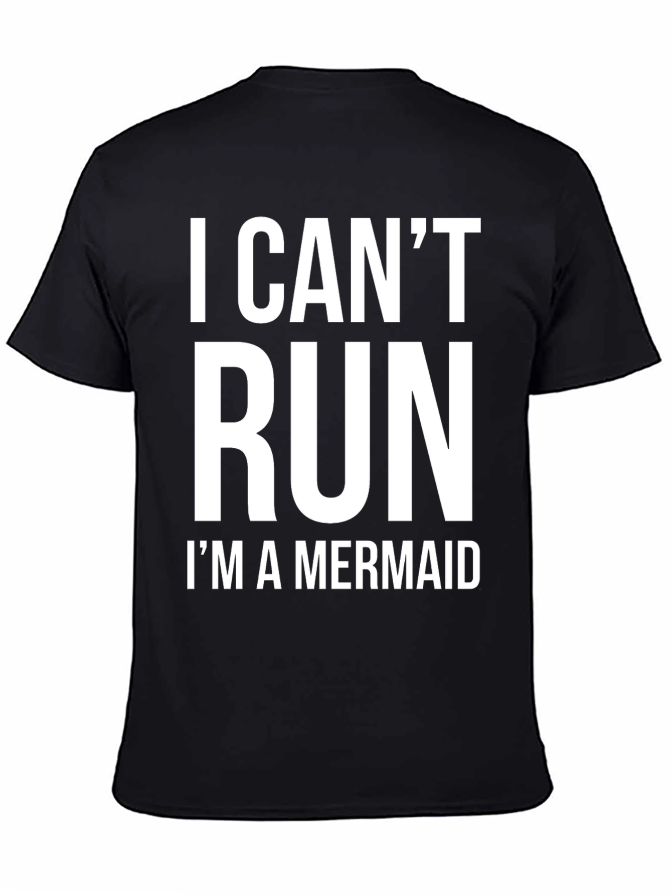I Cant Run Im A Mermaid T-Shirt