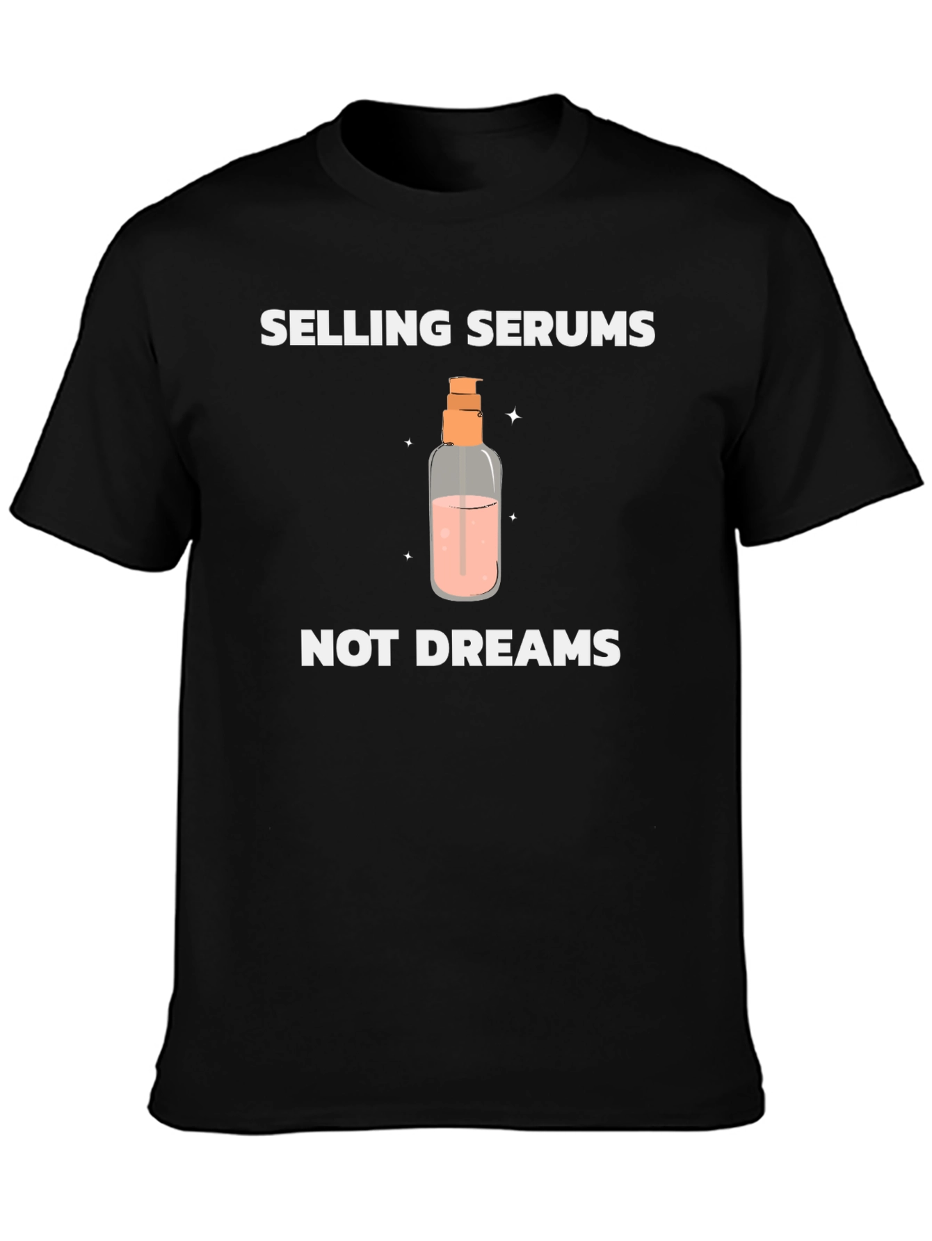 Selling Serums Not Dreams Graphic T-Shirt