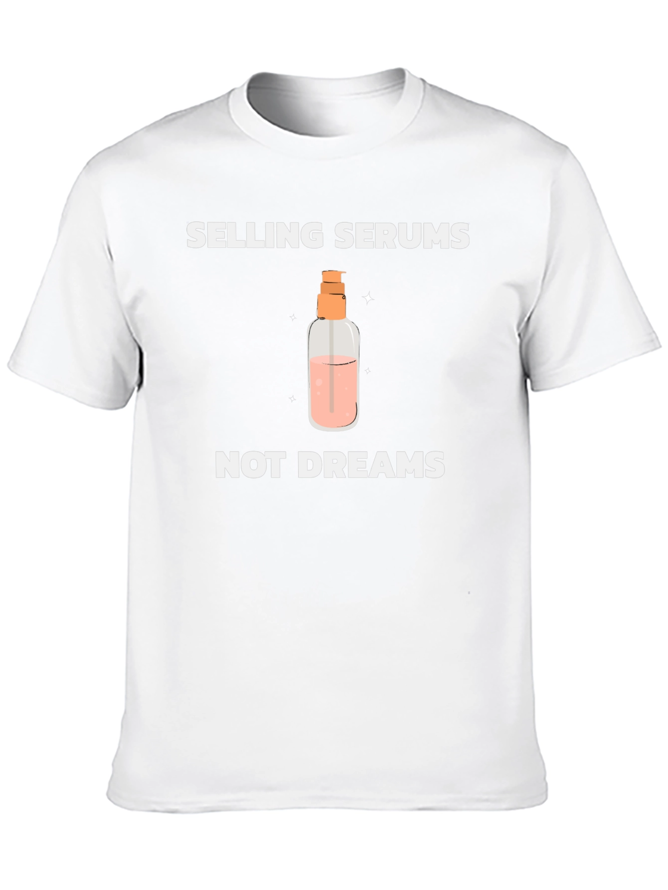 Selling Serums Not Dreams Graphic T-Shirt