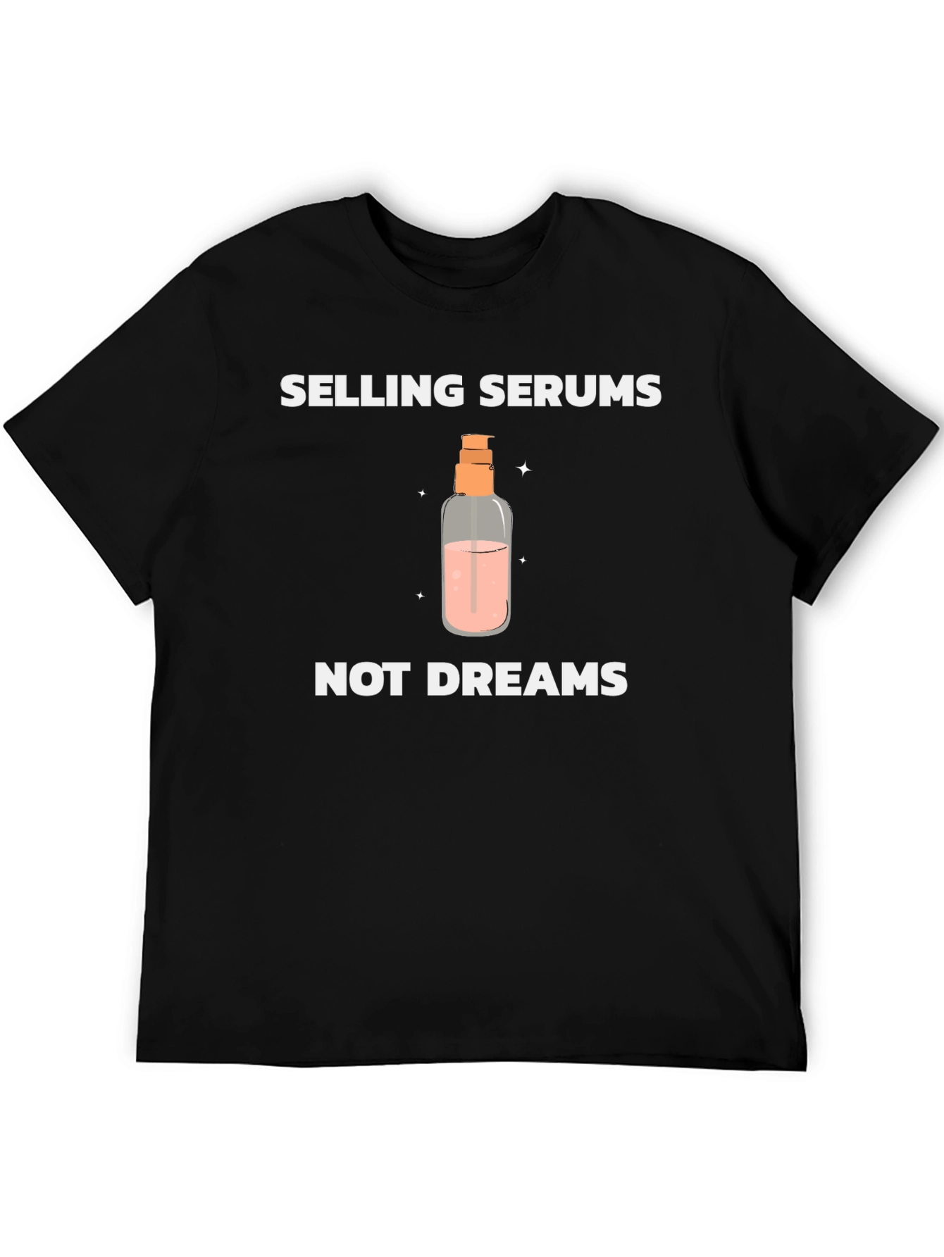Selling Serums Not Dreams Graphic T-Shirt