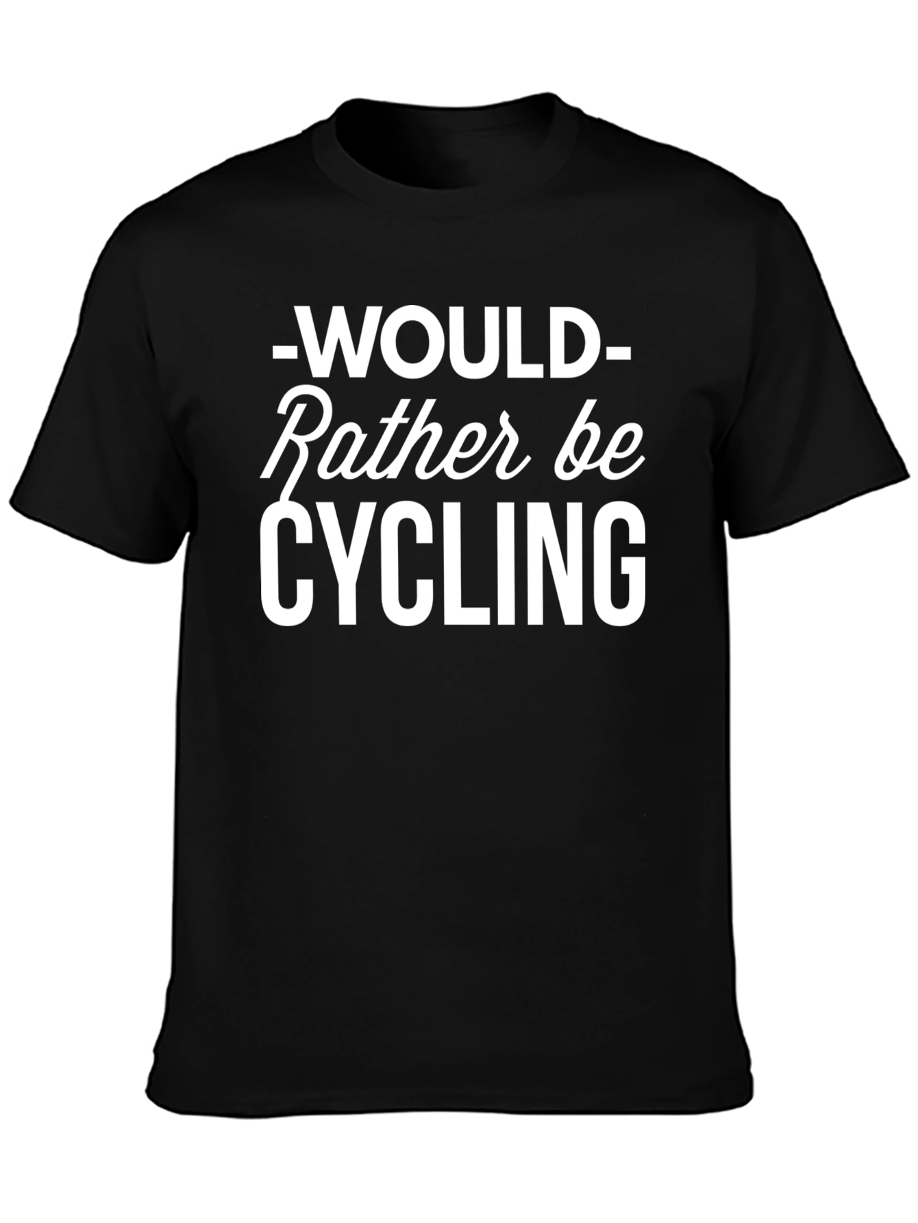 Would Rather Be Cycling T-Shirt