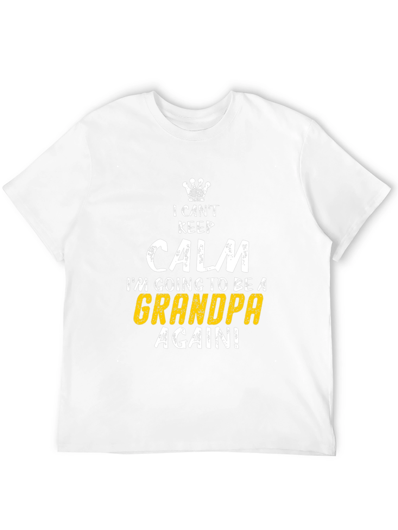 I Cant Keep Calm Grandpa Again T-Shirt