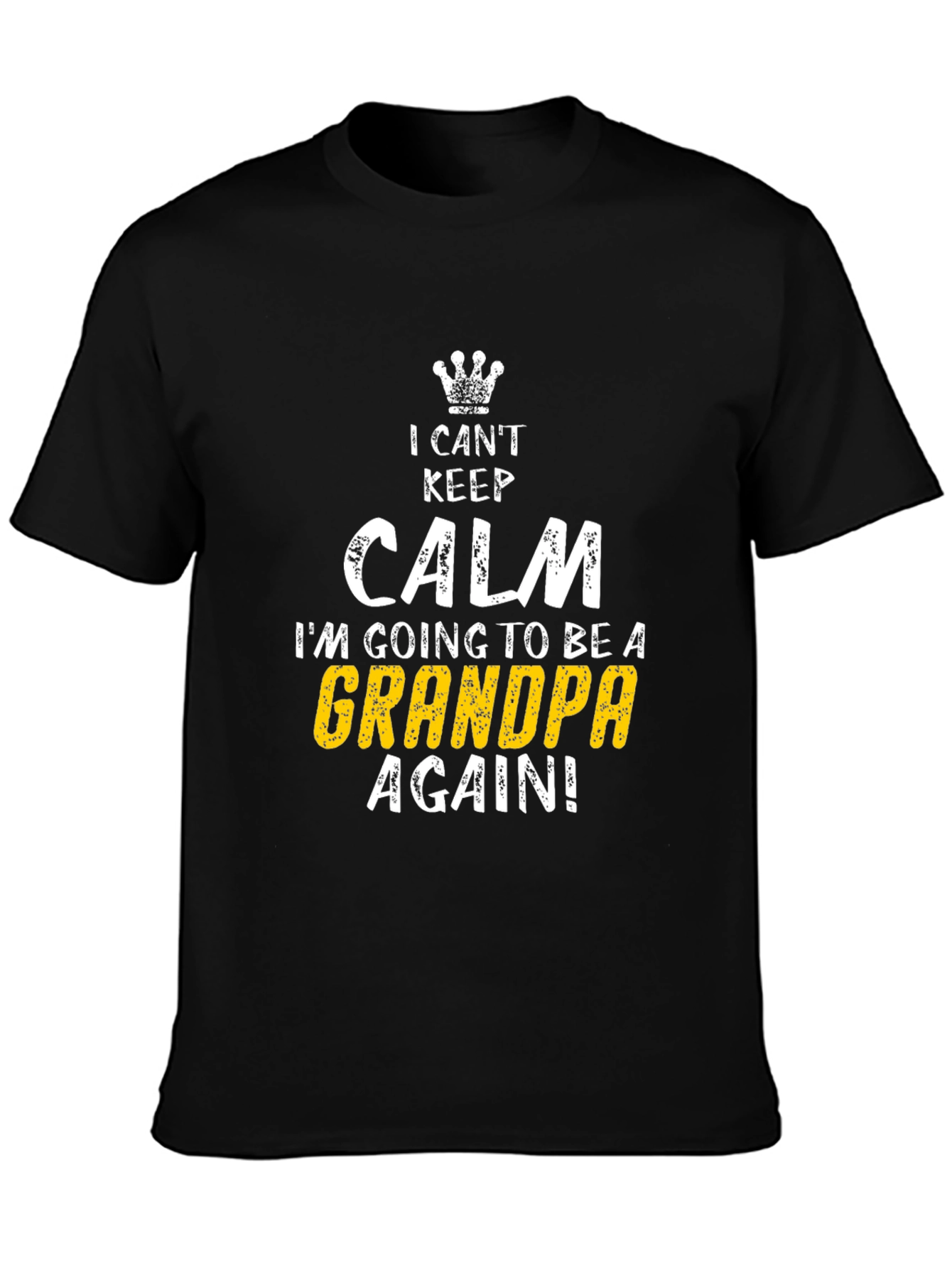I Cant Keep Calm Grandpa Again T-Shirt