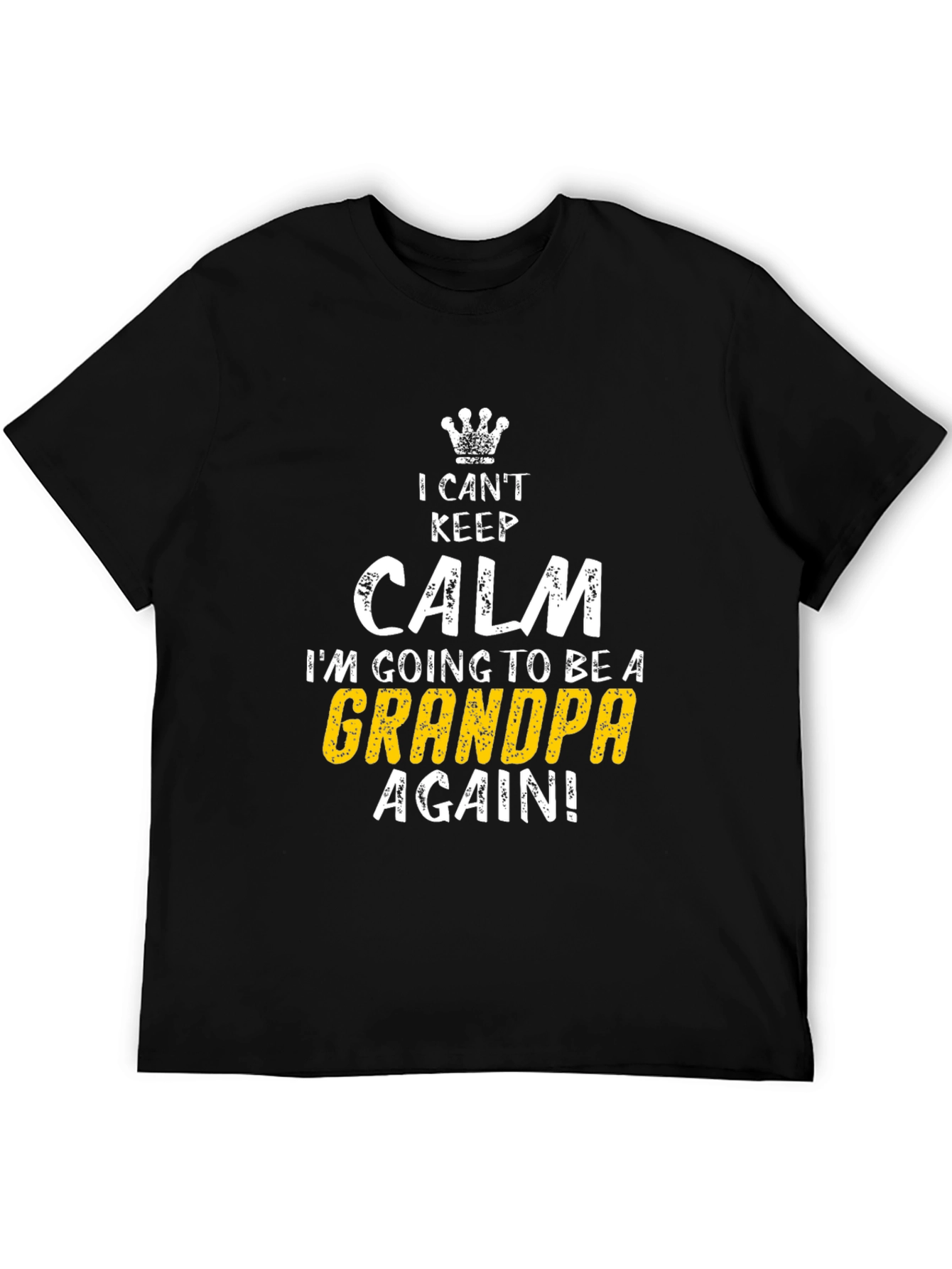 I Cant Keep Calm Grandpa Again T-Shirt