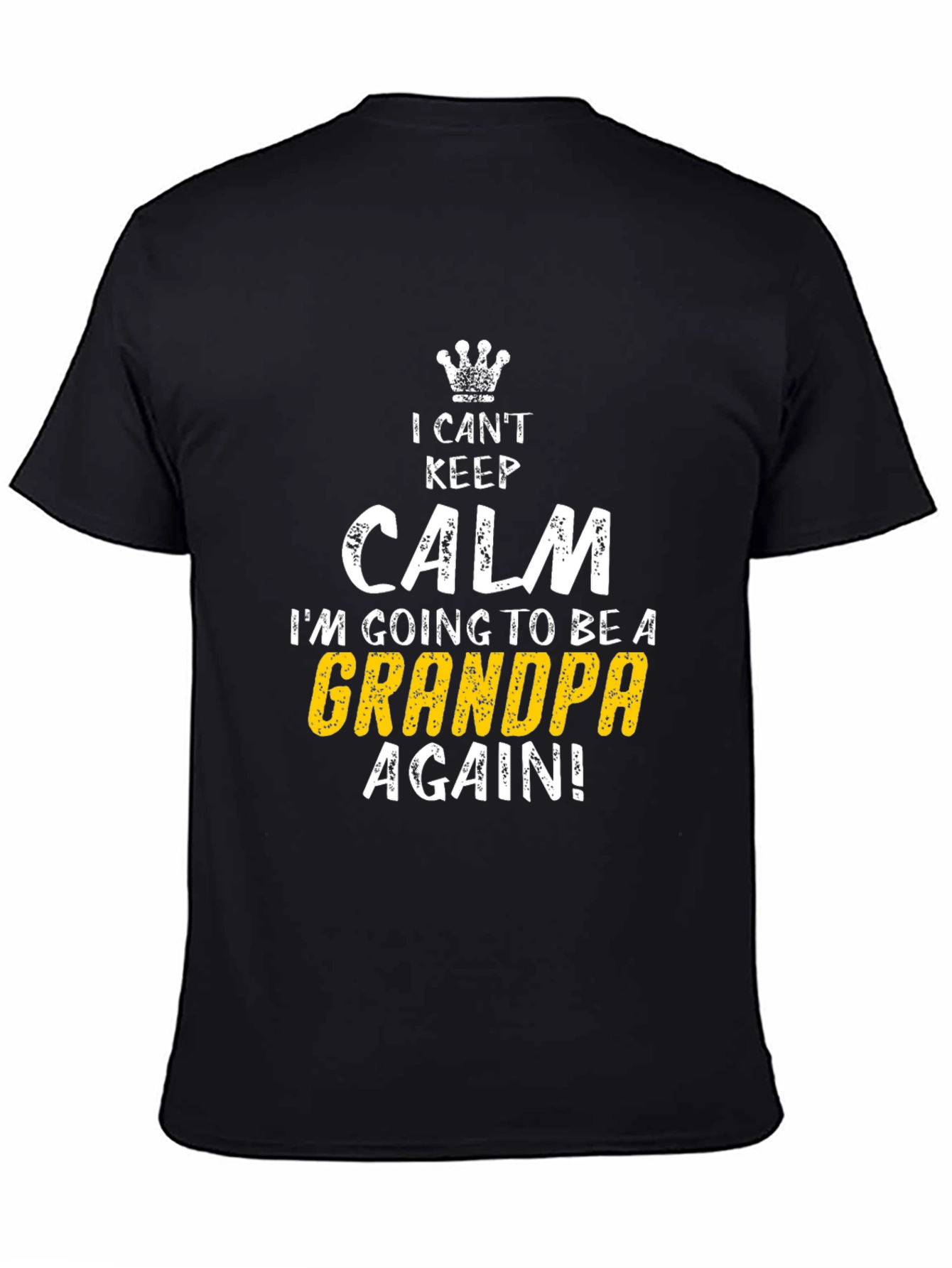 I Cant Keep Calm Grandpa Again T-Shirt