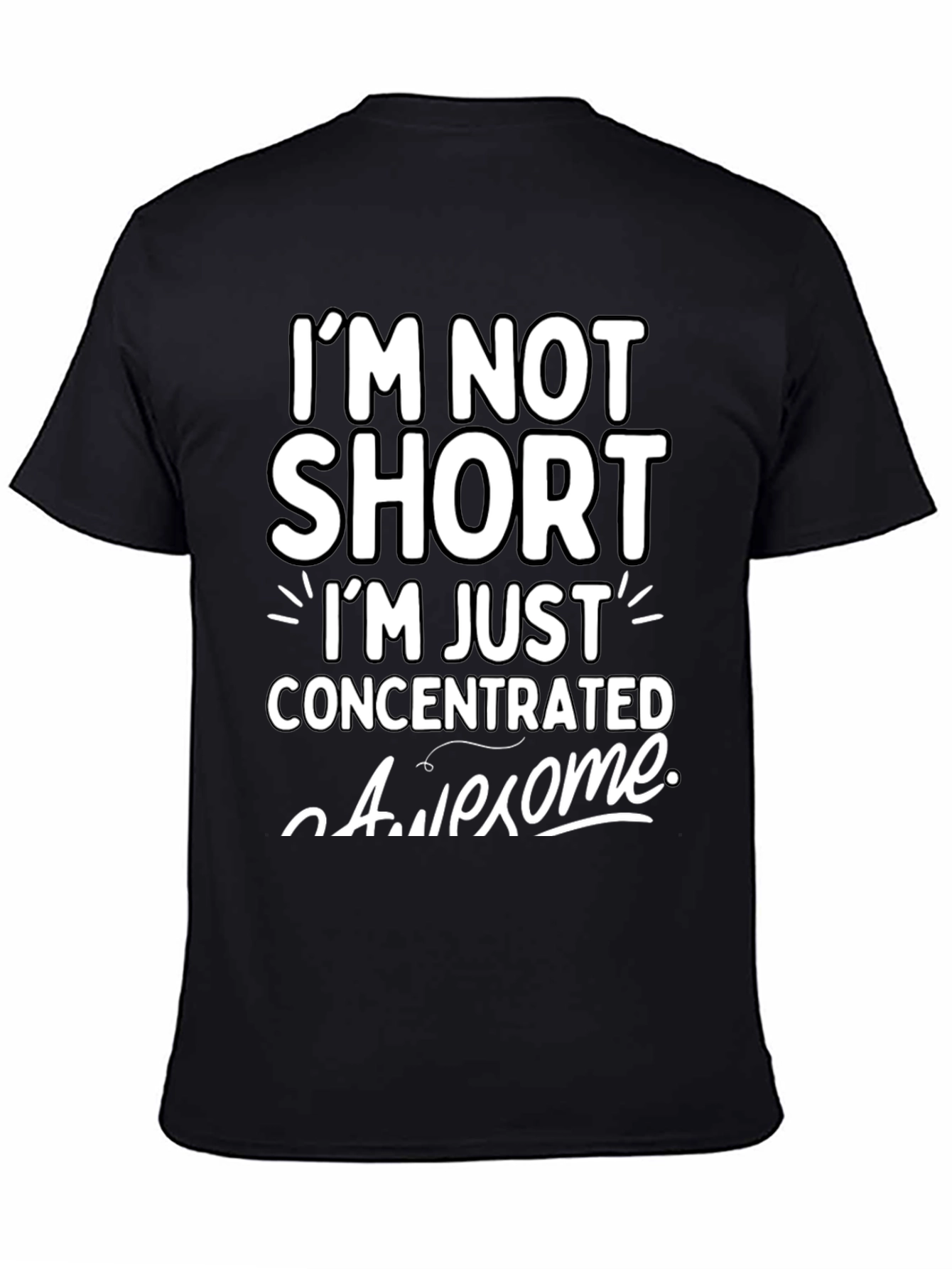 Funny Im Not Short Graphic T-Shirt