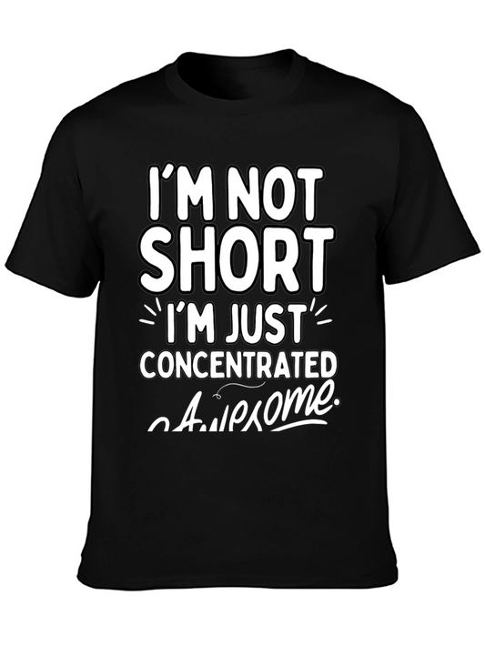 Funny Im Not Short Graphic T-Shirt