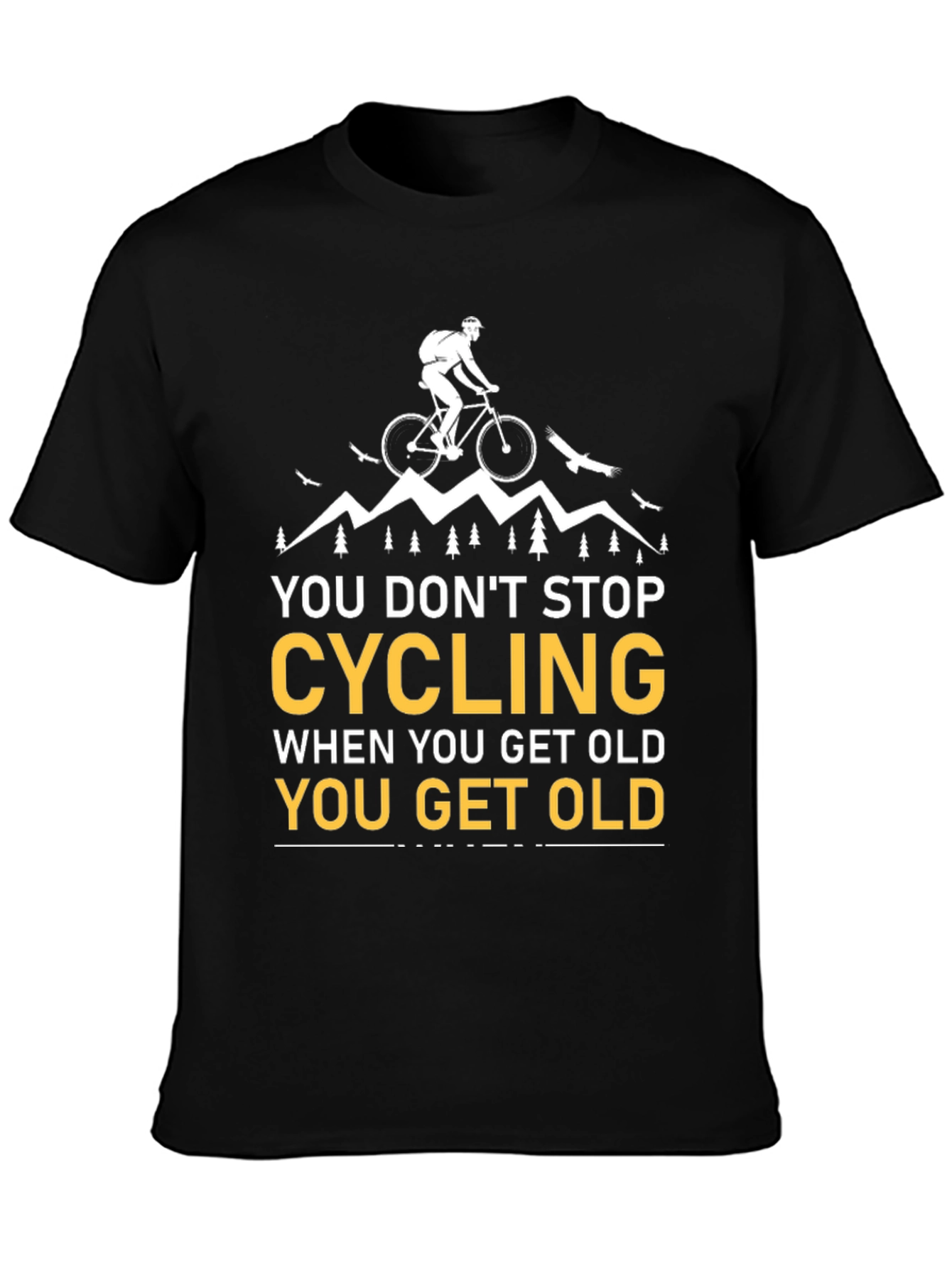 Cycling Never Get Old T-Shirt