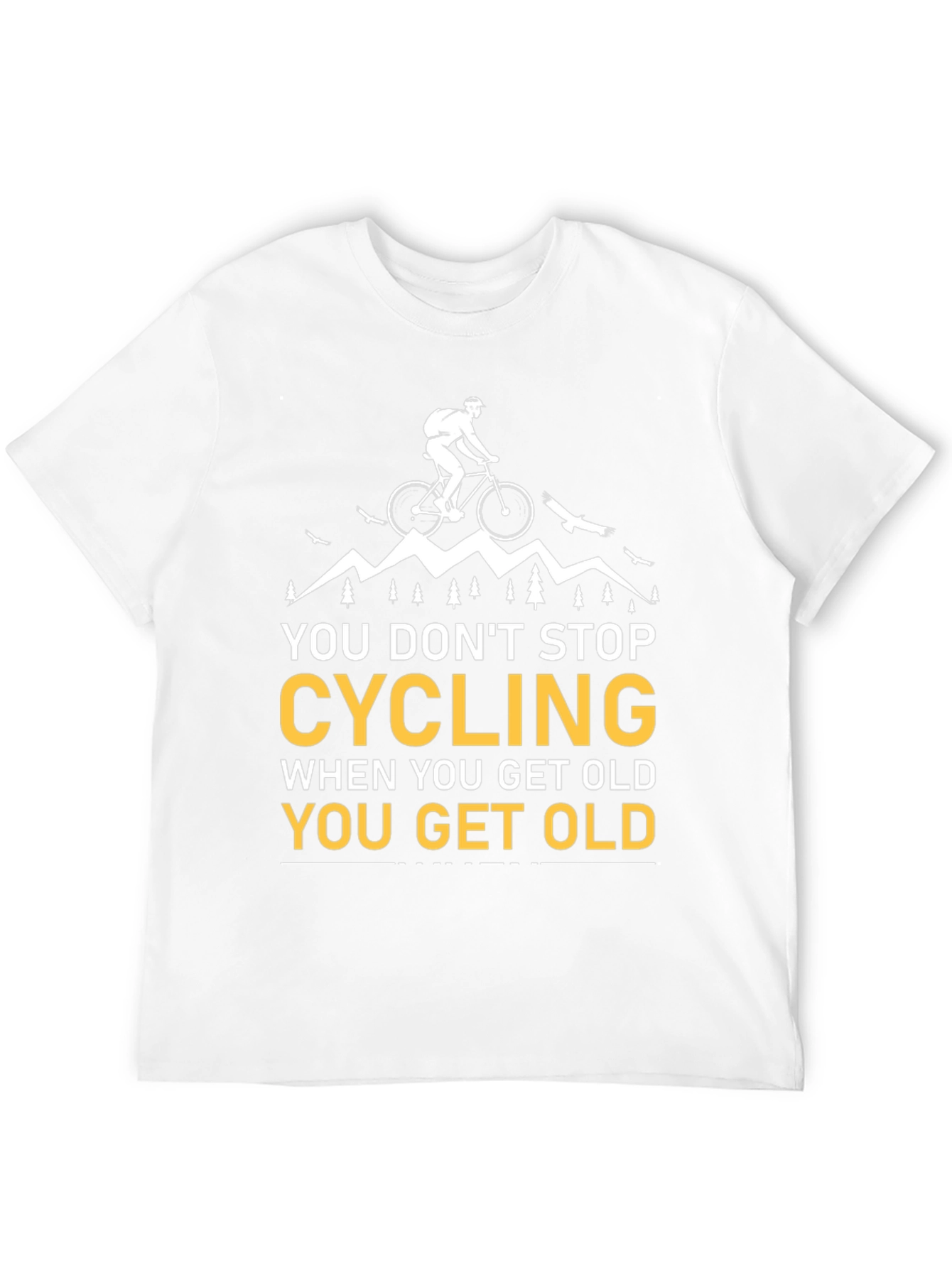 Cycling Never Get Old T-Shirt