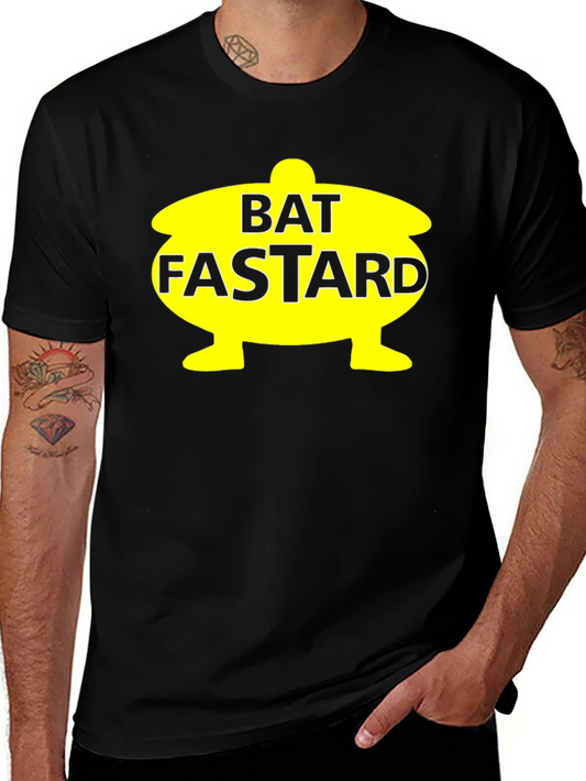 Bat Fastard T-Shirt - Novelty Graphic Tee