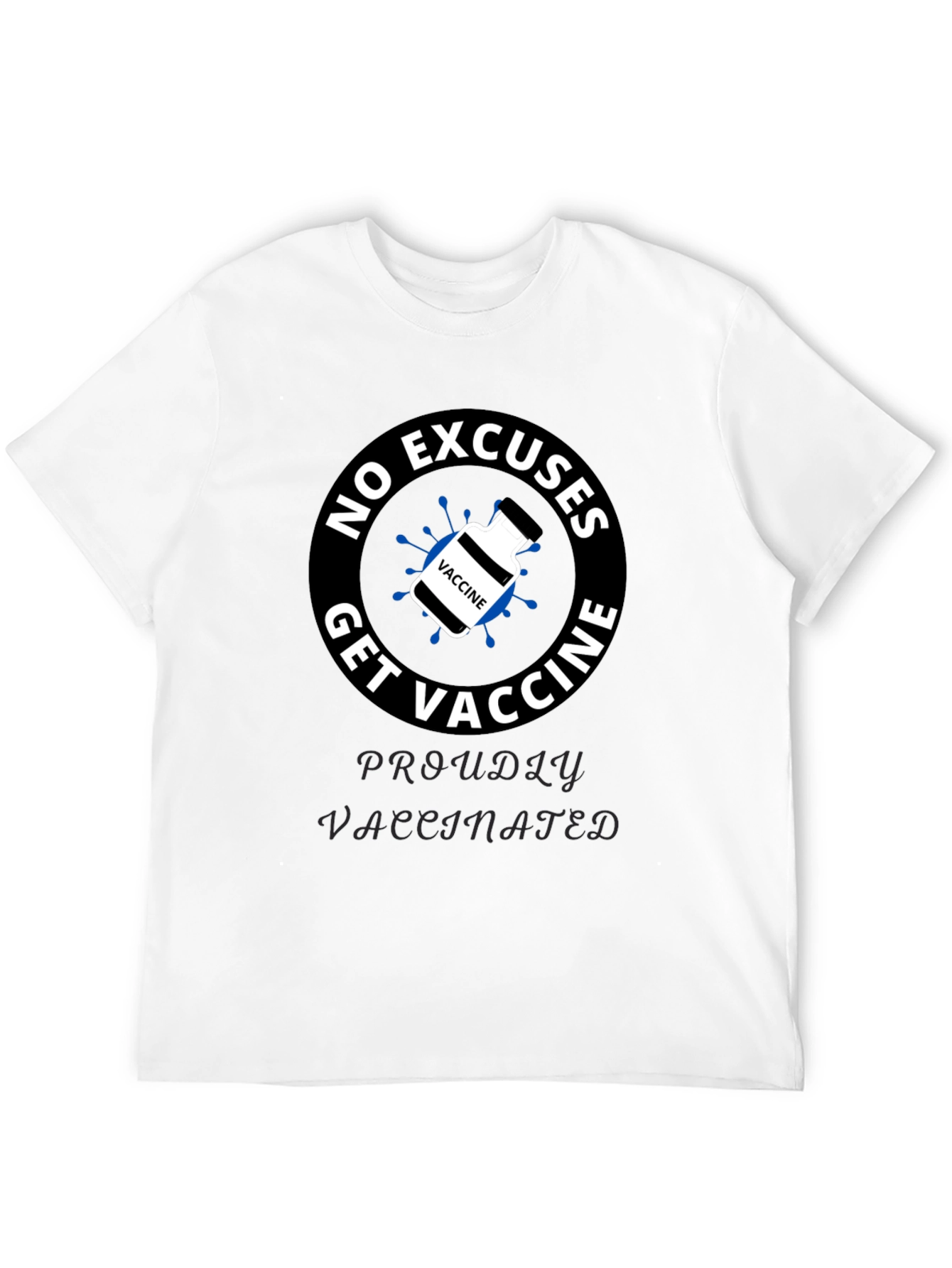 Get Vaccine T-Shirt - No Excuses Proudly Vaccinated
