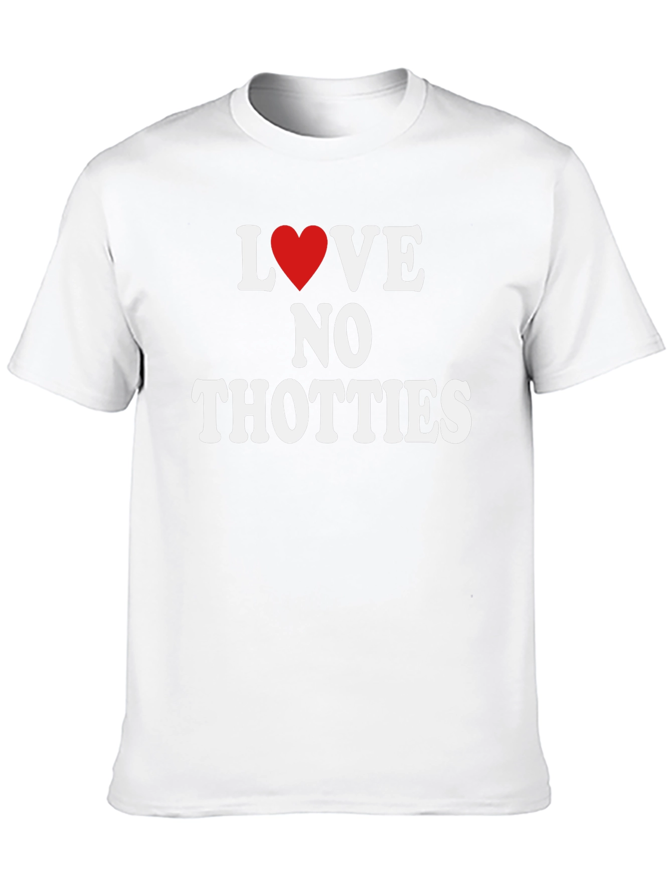 Love No Thotties Graphic T-Shirt - Anti-Trendy Tee