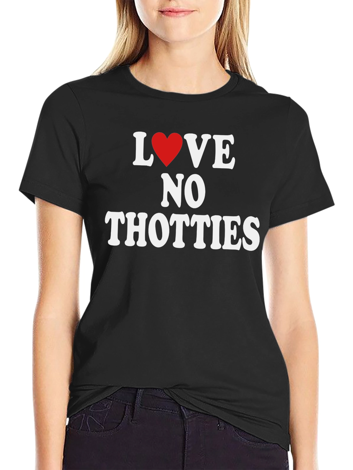 Love No Thotties Graphic T-Shirt - Anti-Trendy Tee