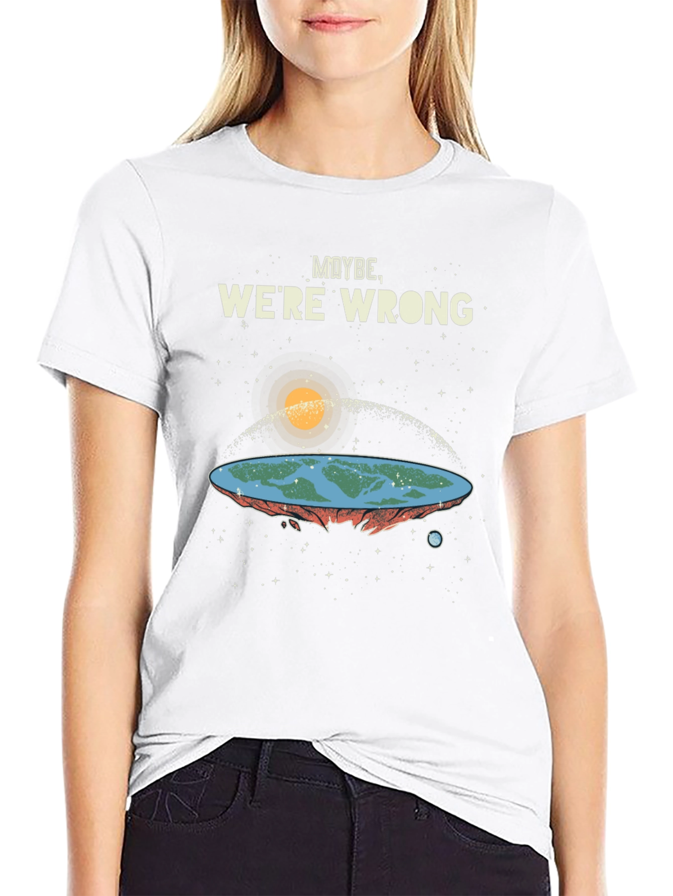 Maybe Were Wrong Flat Earth T-Shirt
