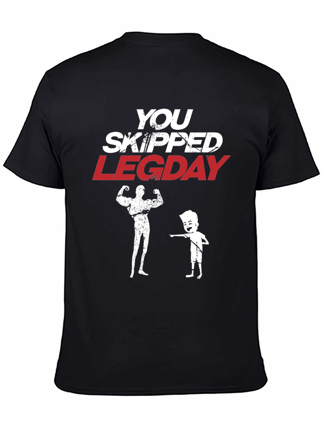 You Skipped Leg Day Graphic T-Shirt