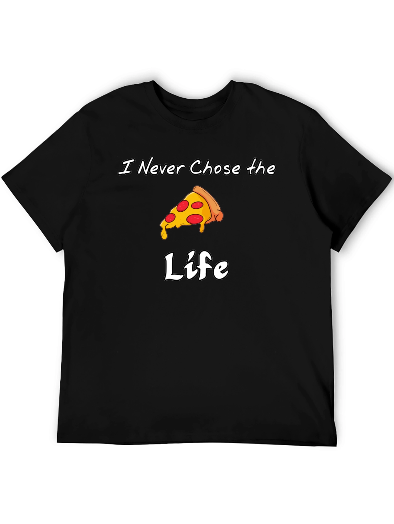 I Never Chose the Pizza Life Graphic Tee