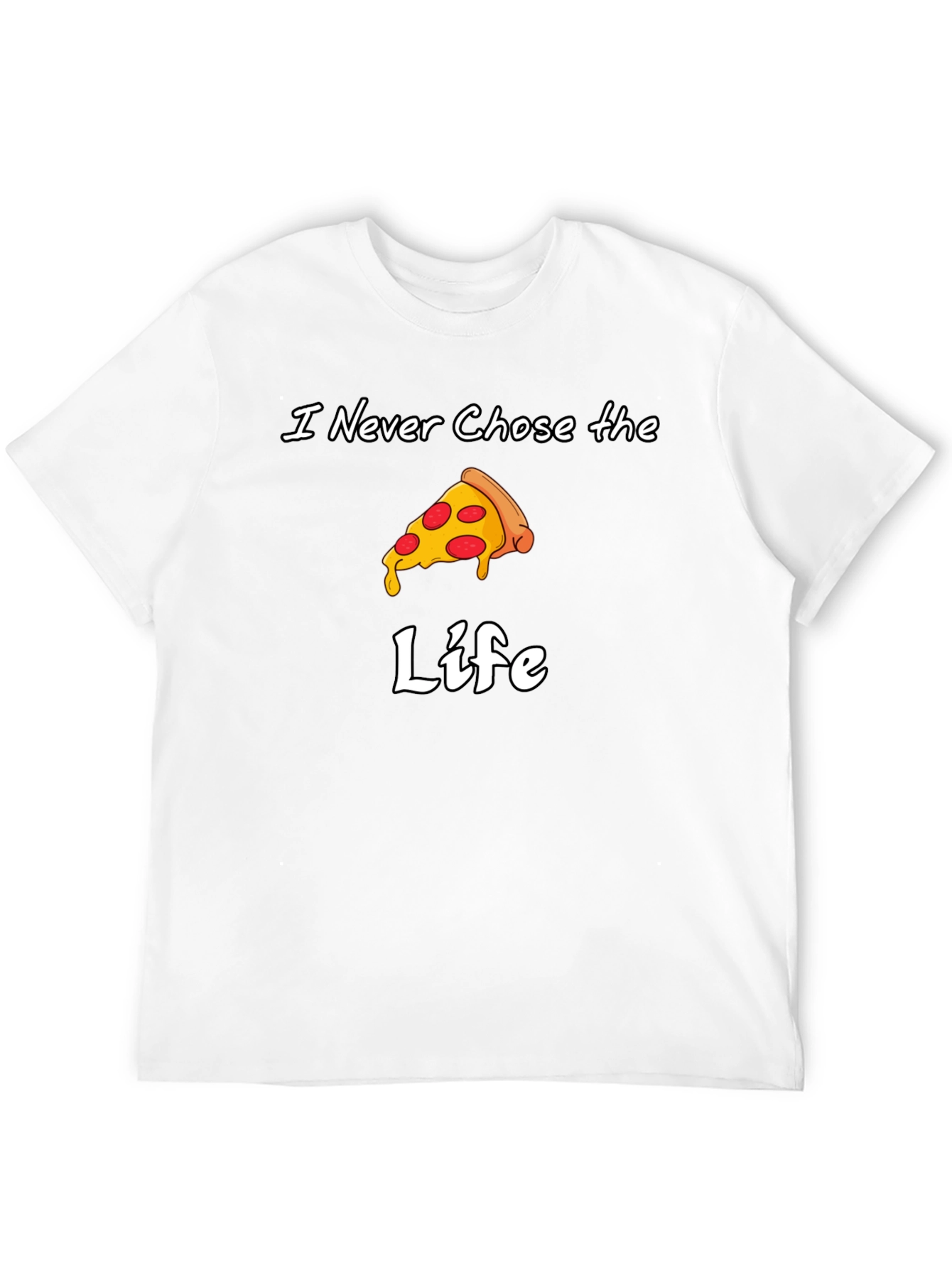 I Never Chose the Pizza Life Graphic Tee