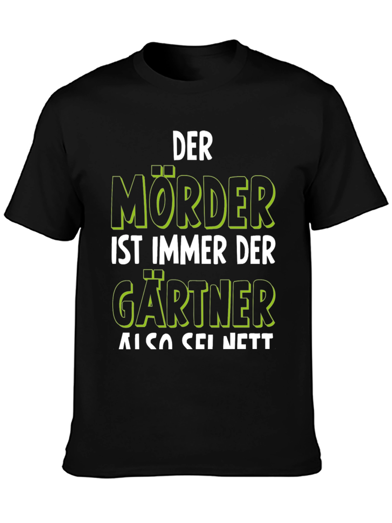 Der Mörder Ist Immer Der Gärtner T-Shirt