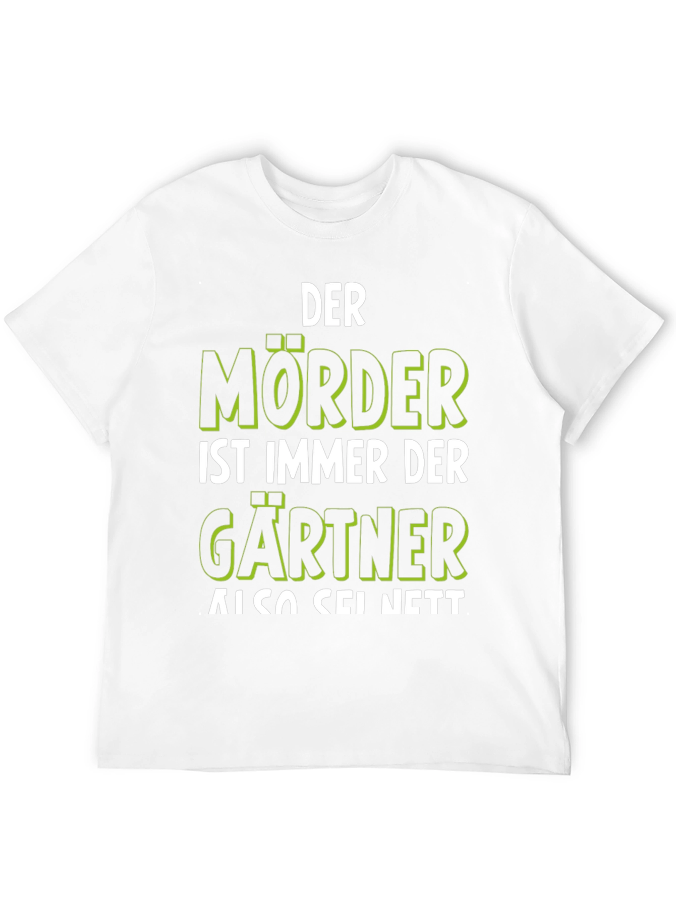 Der Mörder Ist Immer Der Gärtner T-Shirt