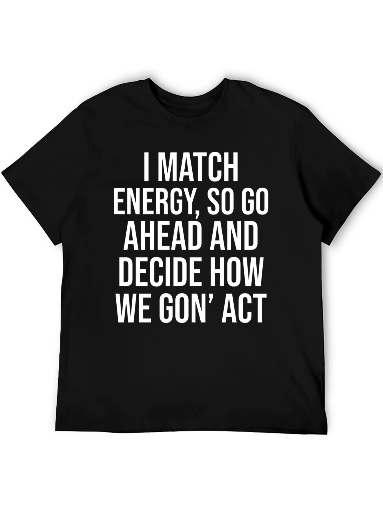 I Match Energy Graphic Tee