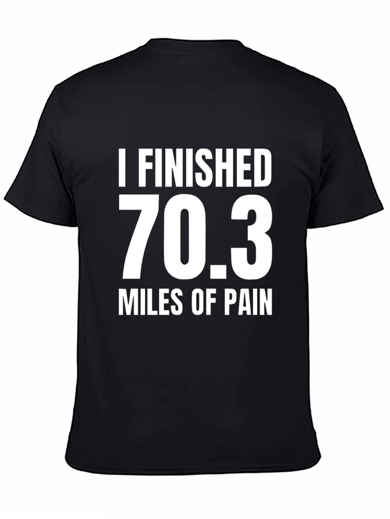 70.3 Miles of Pain T-Shirt
