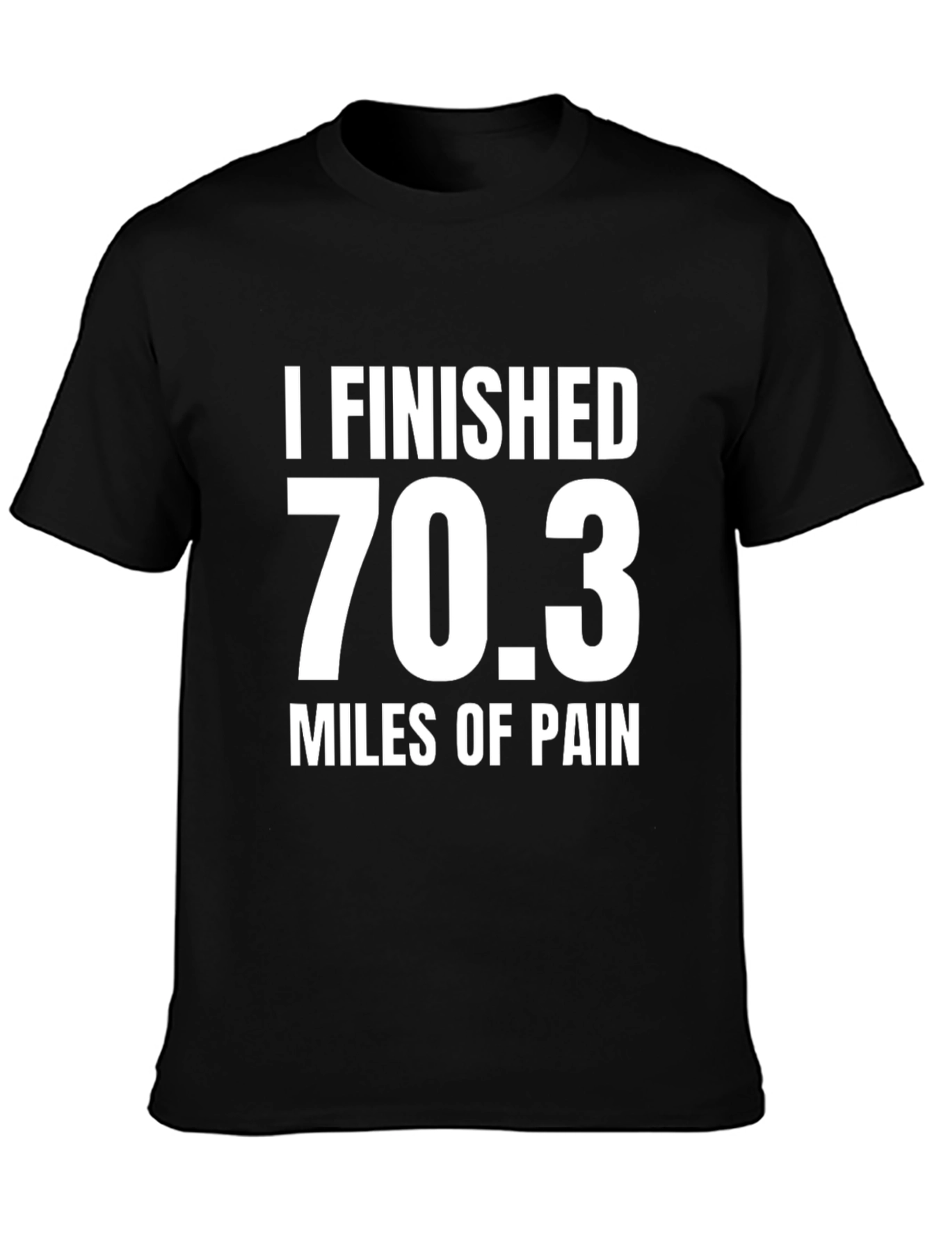70.3 Miles of Pain T-Shirt