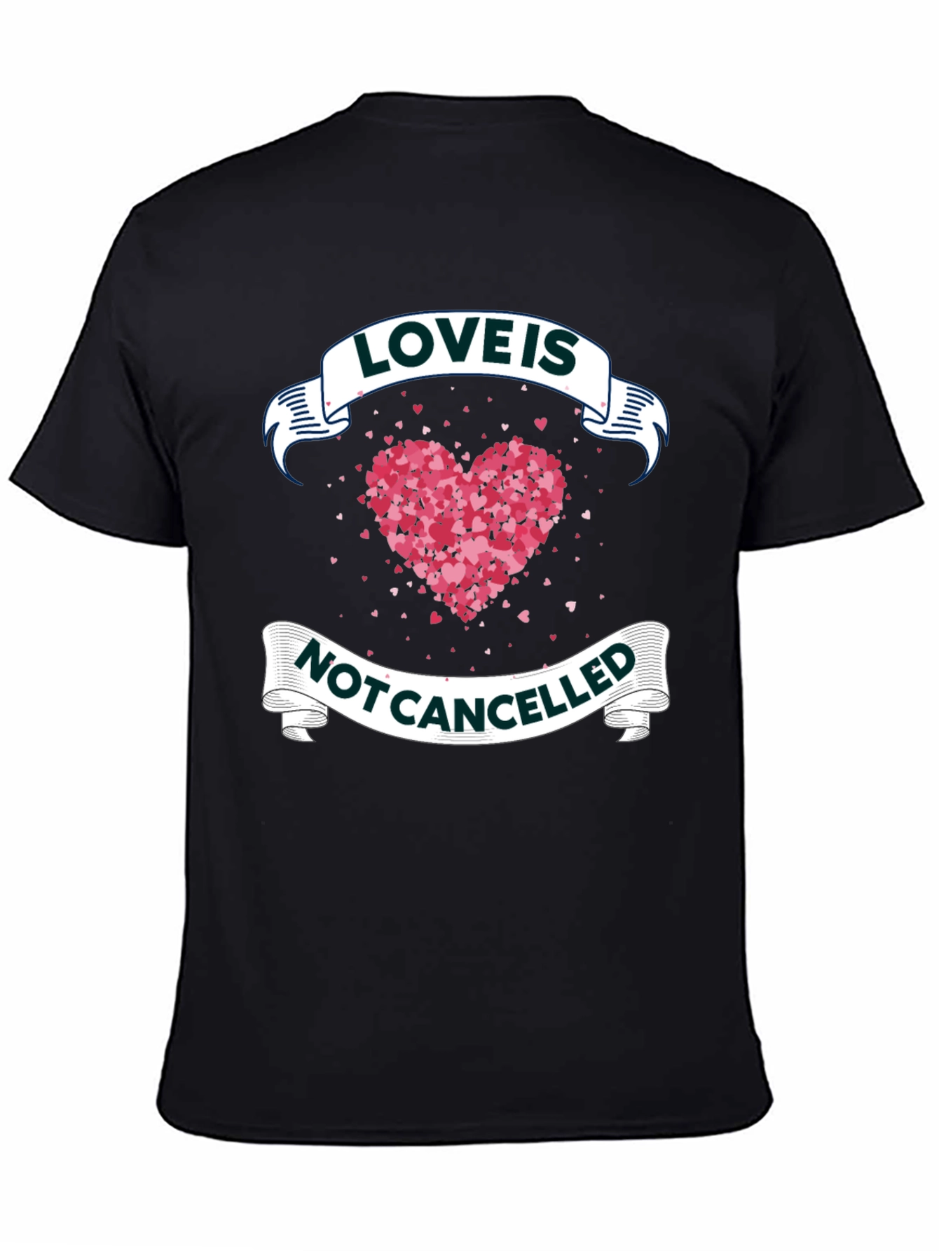 Love Is Not Cancelled T-Shirt - Heart Design