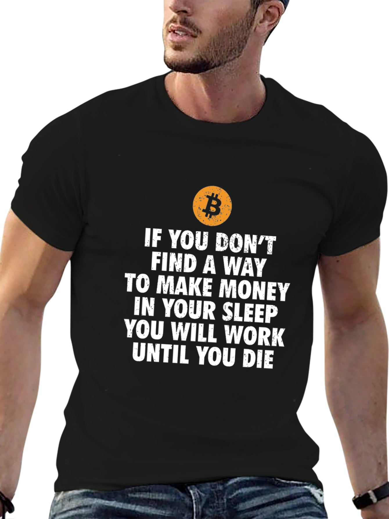 Bitcoin T-Shirt: Work Until You Die Slogan