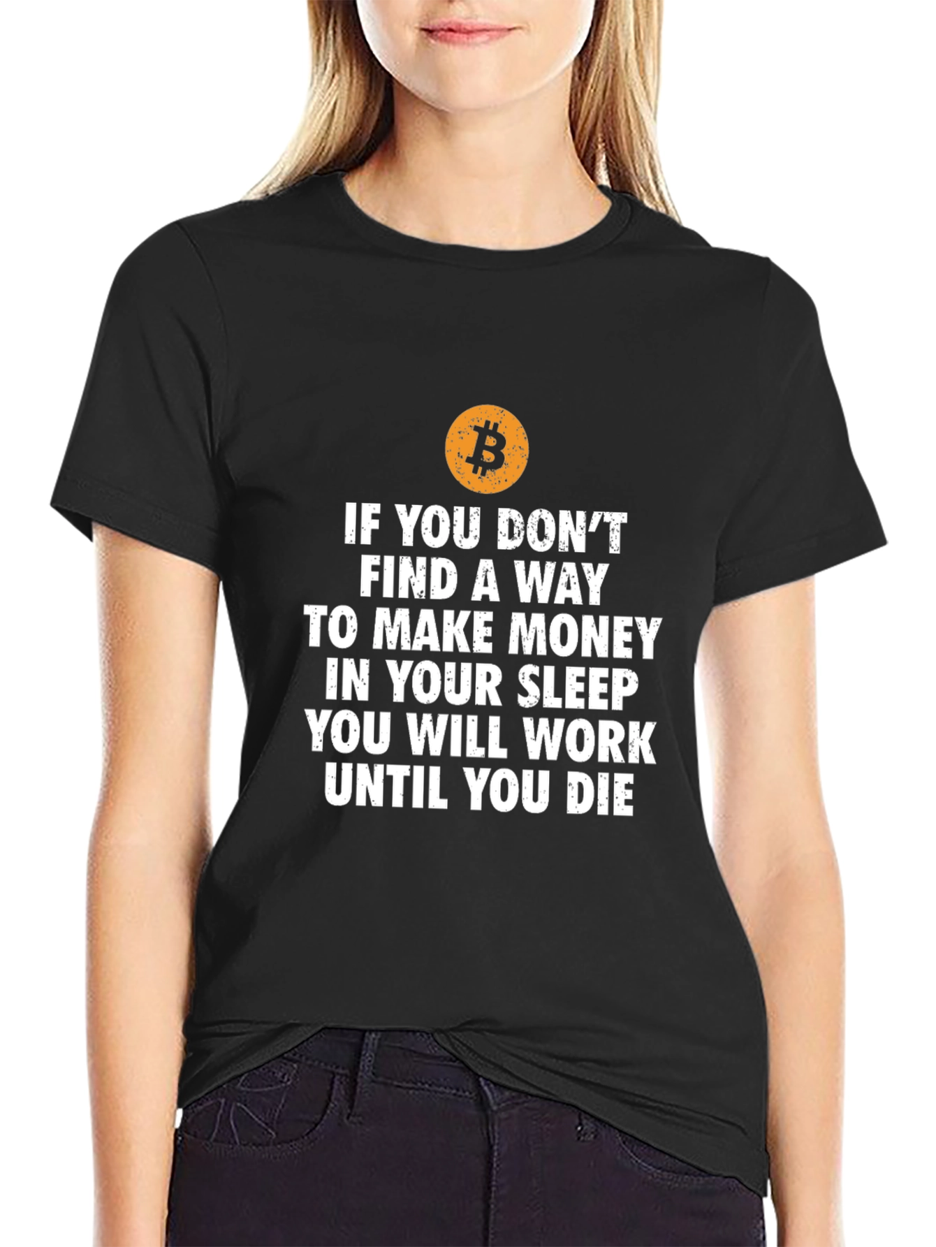 Bitcoin T-Shirt: Work Until You Die Slogan