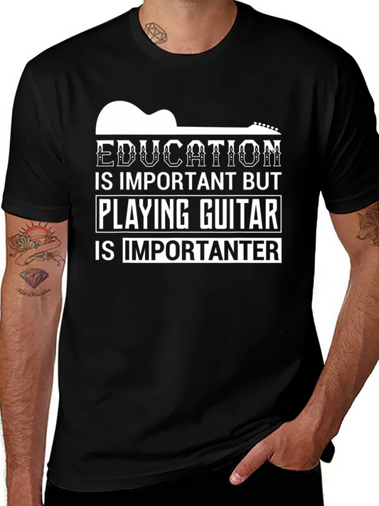 Education vs Guitar Tee: Importanter T-Shirt