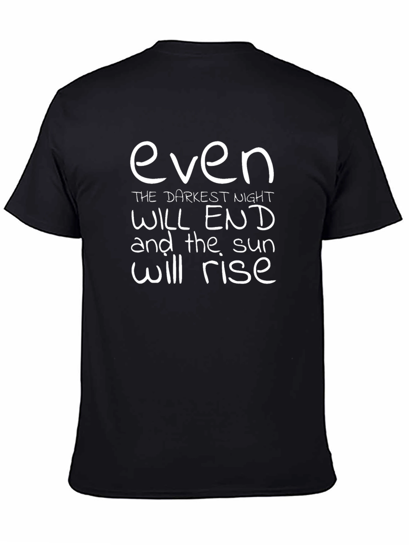 Inspirational Graphic Tee - Even the Darkest Night