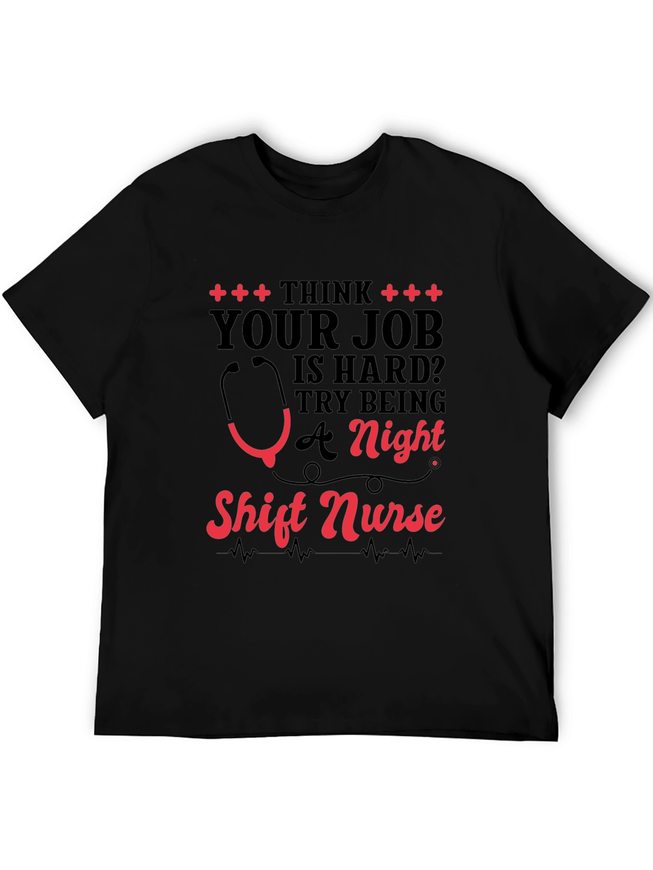 Night Shift Nurse T-Shirt: Hard Job Appreciation