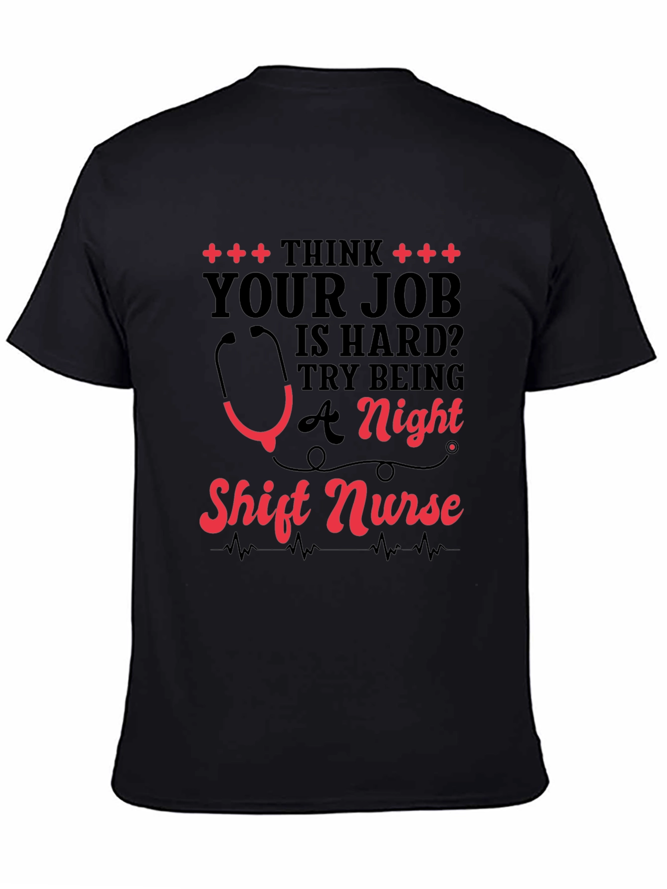 Night Shift Nurse T-Shirt: Hard Job Appreciation