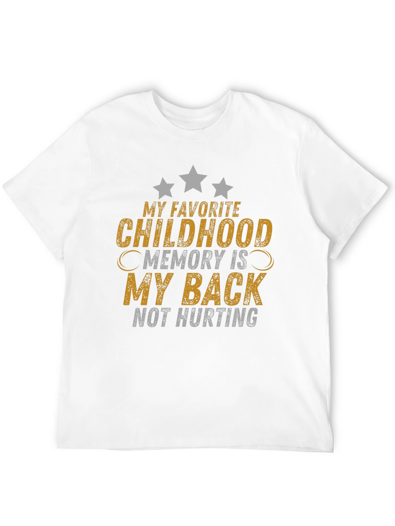 Funny Back Pain T-Shirt: Childhood Memory Not Hurting