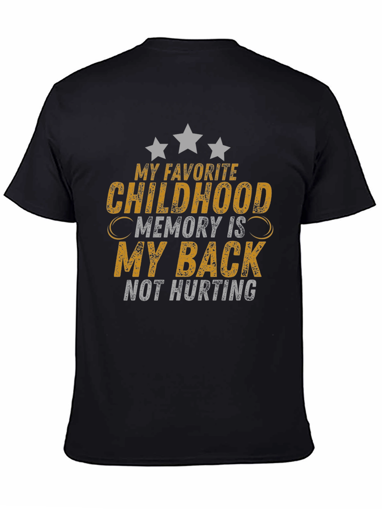 Funny Back Pain T-Shirt: Childhood Memory Not Hurting