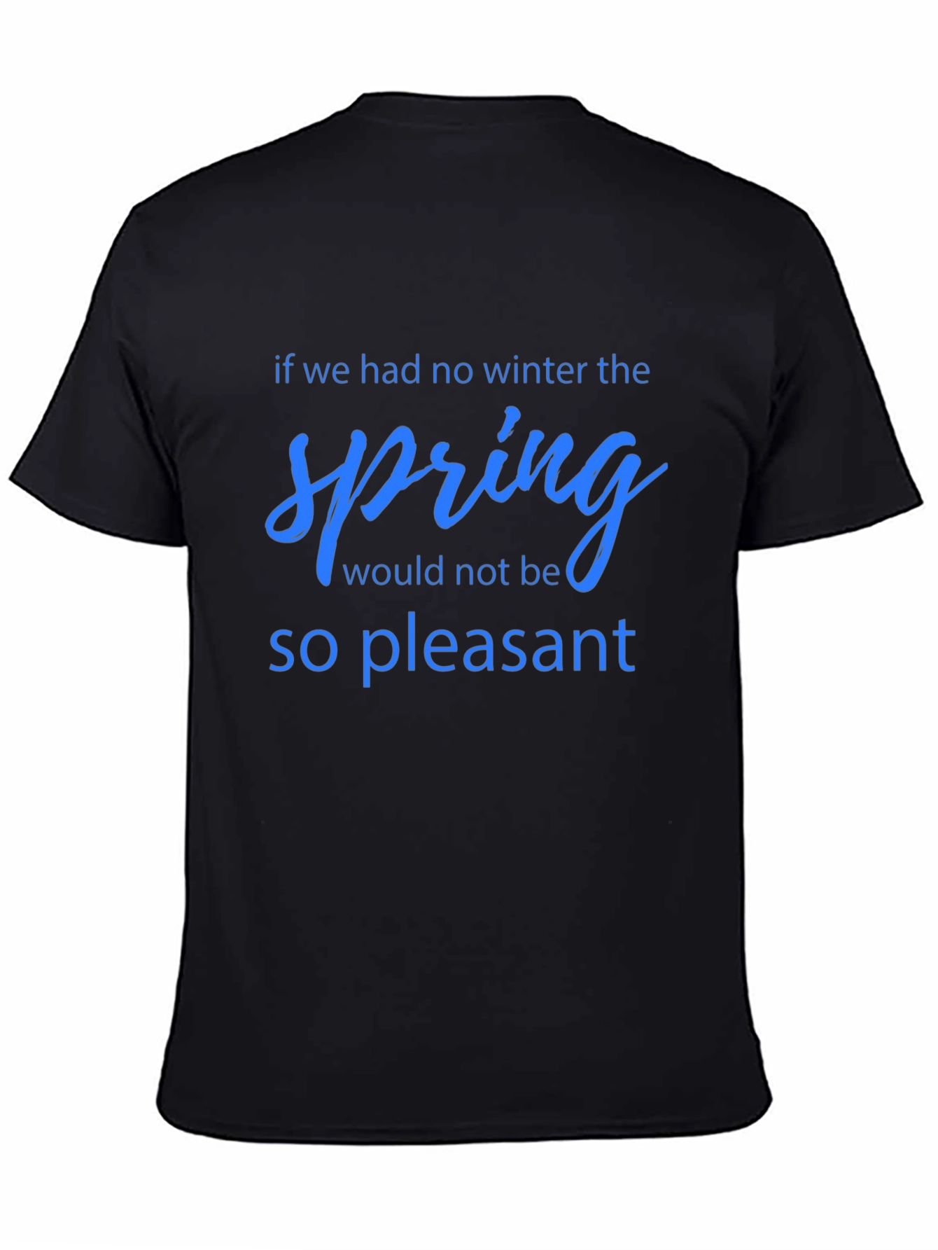 Spring Quote T-Shirt -  Pleasant Season Tee