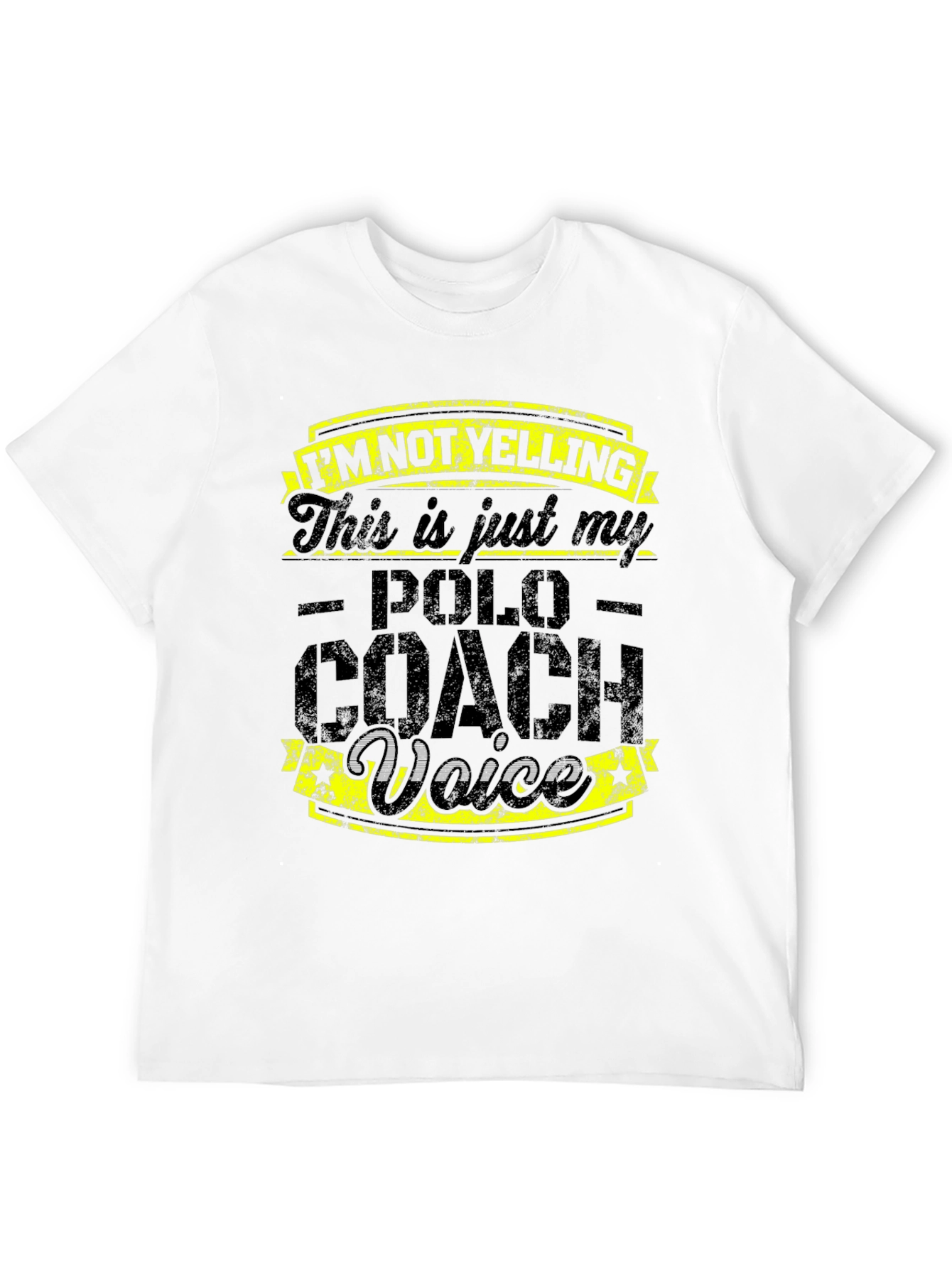Polo Coach T-Shirt: Im Not Yelling Funny Tee