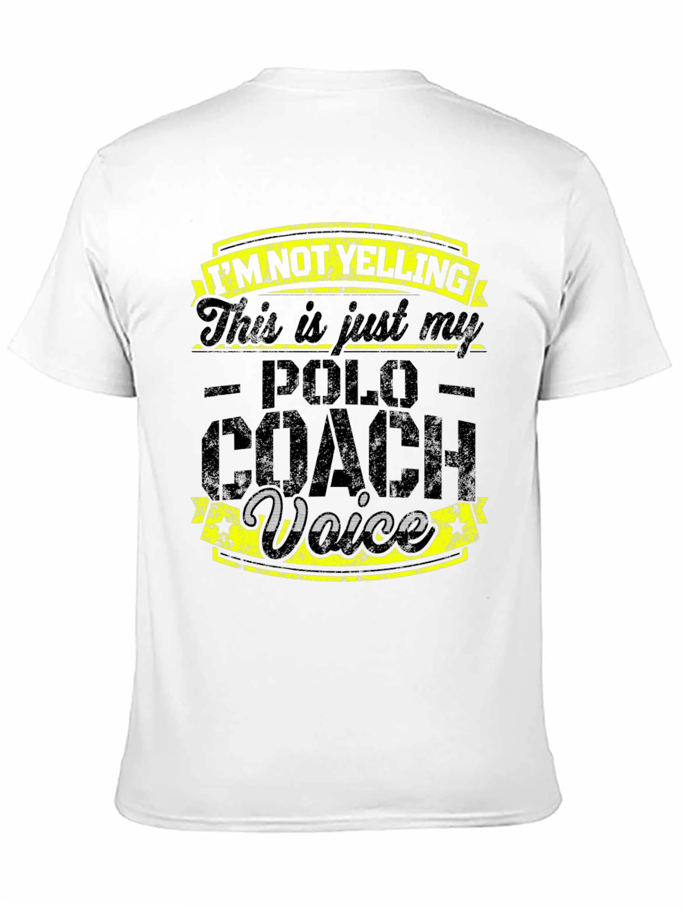 Polo Coach T-Shirt: Im Not Yelling Funny Tee