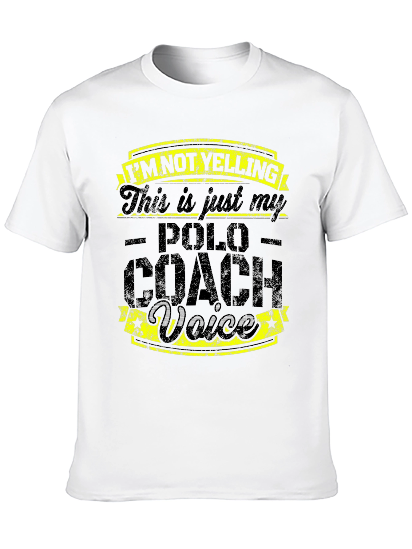 Polo Coach T-Shirt: Im Not Yelling Funny Tee