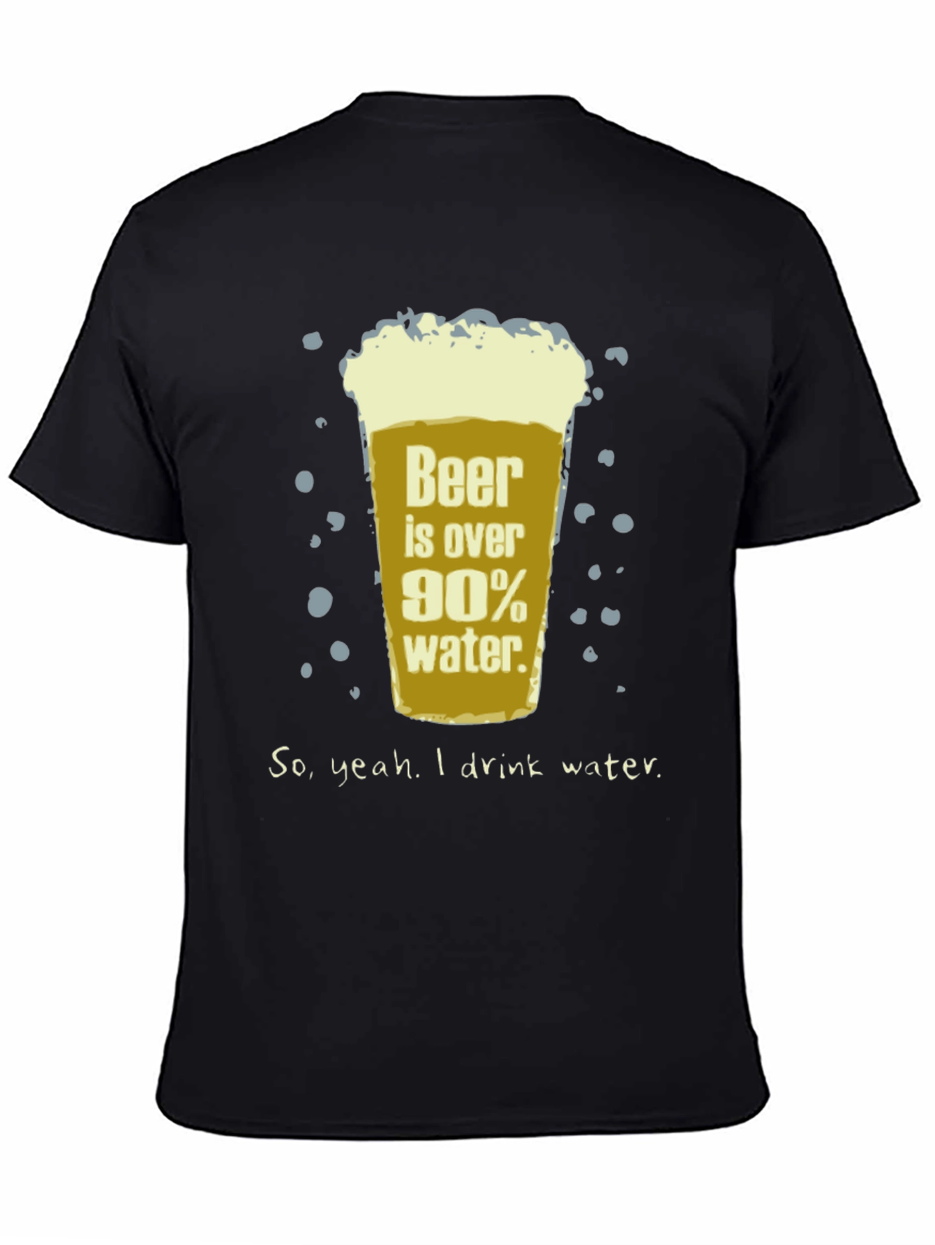 Beer is Over 90% Water Funny T-Shirt