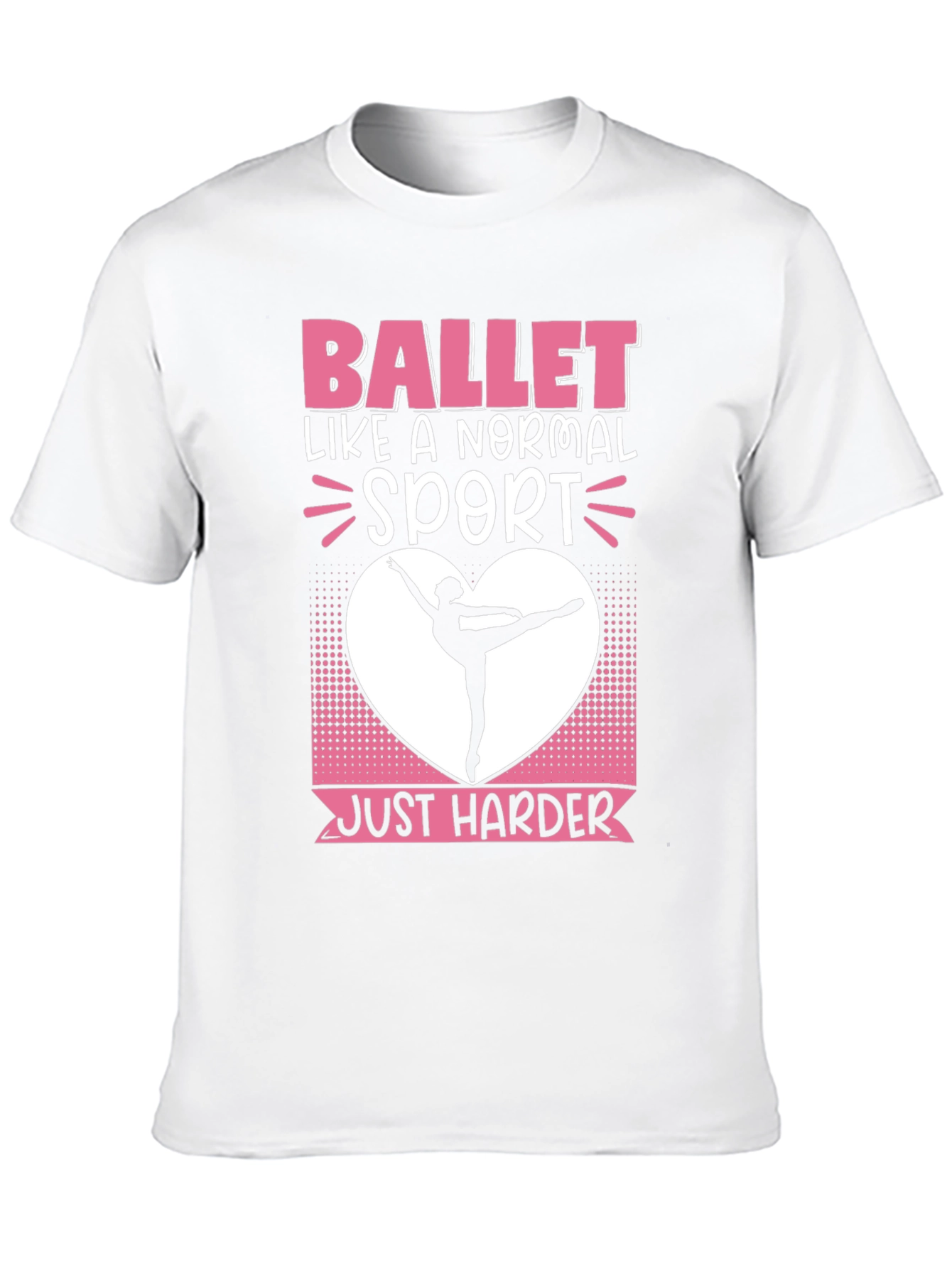 Ballet Like a Normal Sport T-Shirt