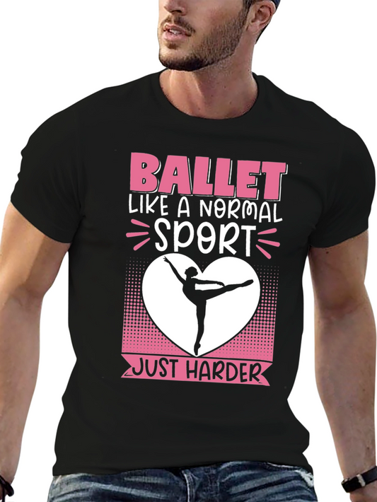 Ballet Like a Normal Sport T-Shirt