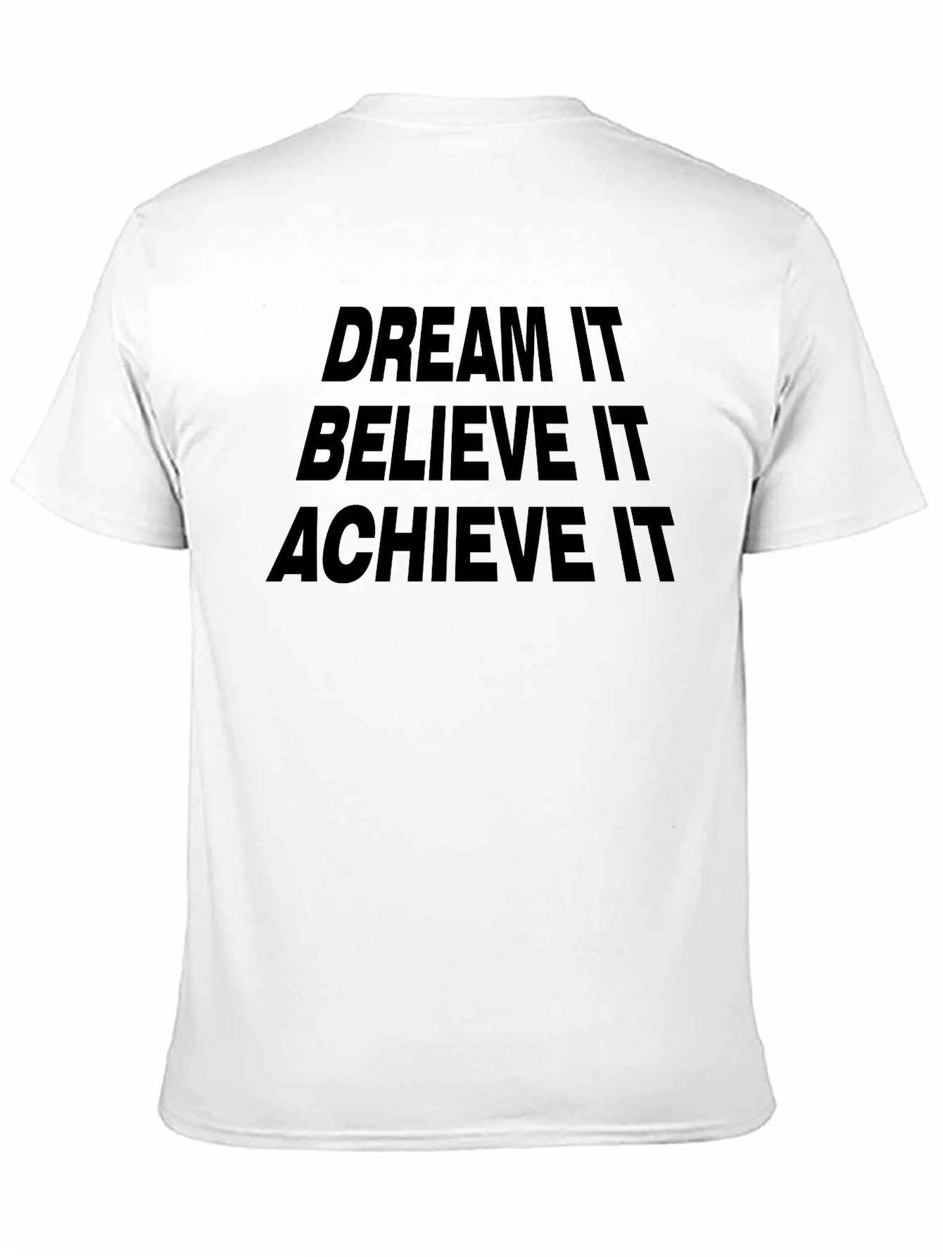 Motivational T-Shirt: Dream Believe Achieve