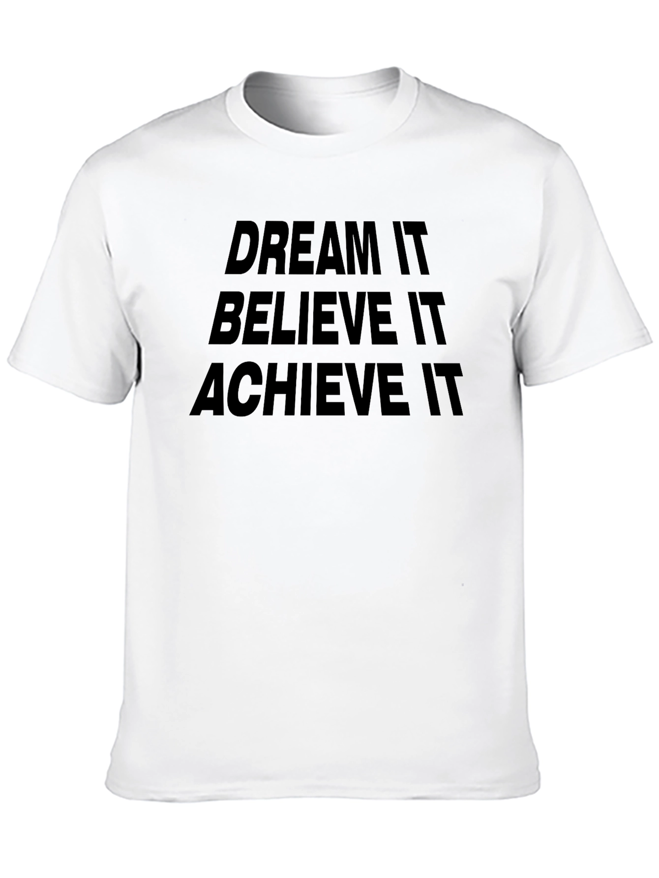 Motivational T-Shirt: Dream Believe Achieve