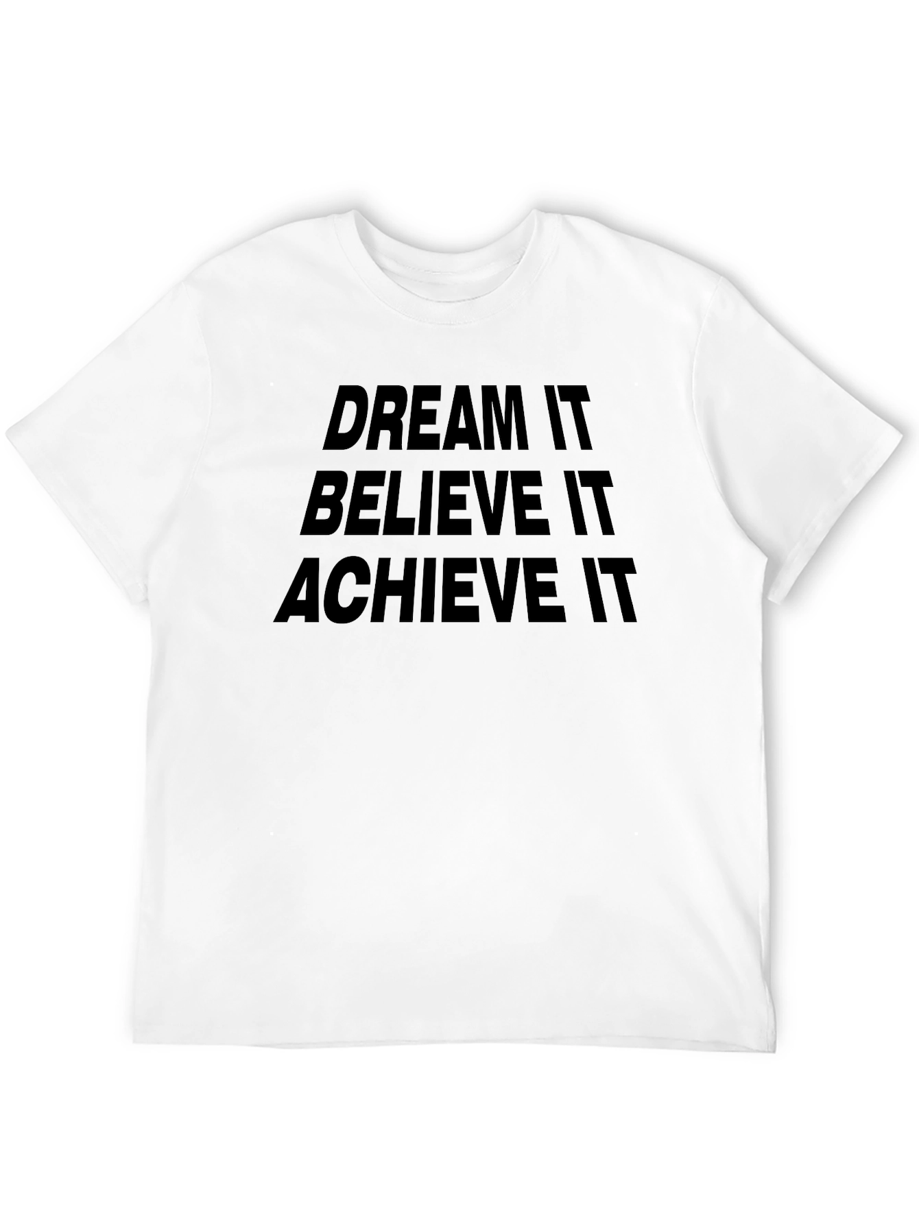 Motivational T-Shirt: Dream Believe Achieve